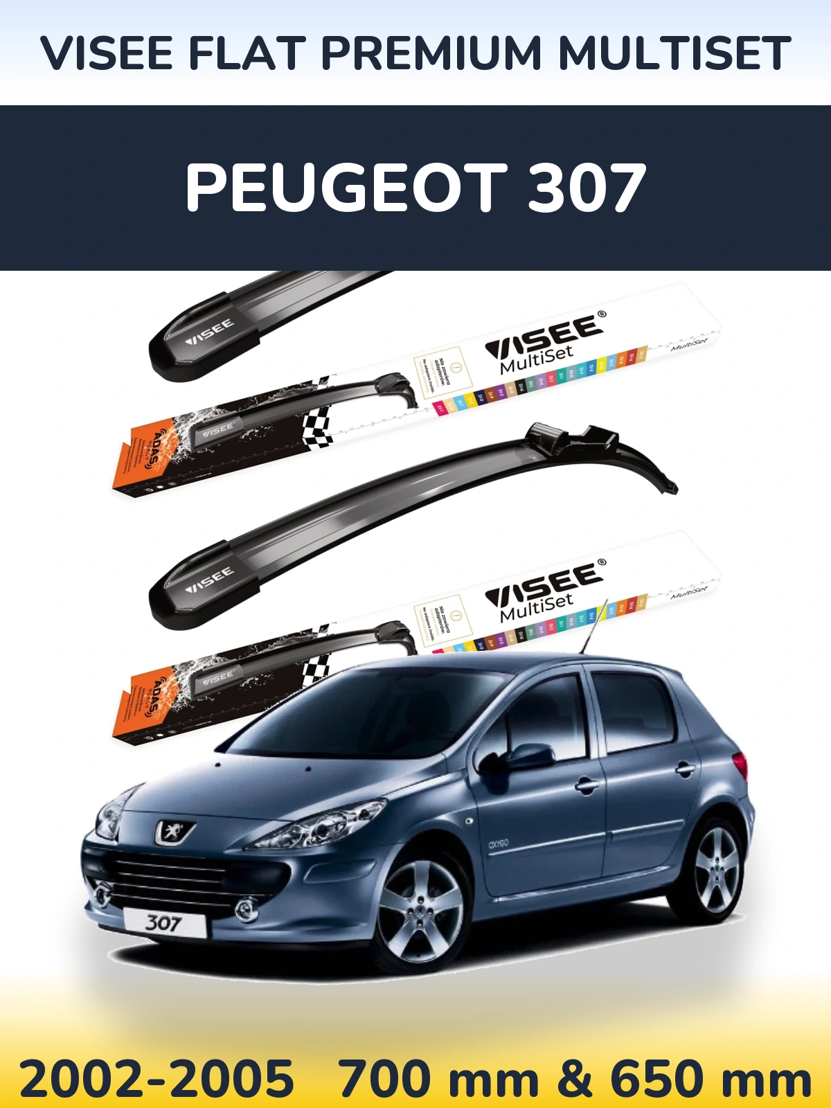 Komplet przednich wycieraczek VISEE FLAT PREMIUM MultiSet 700 & 650 mm do Peugeot 307 2002-2005