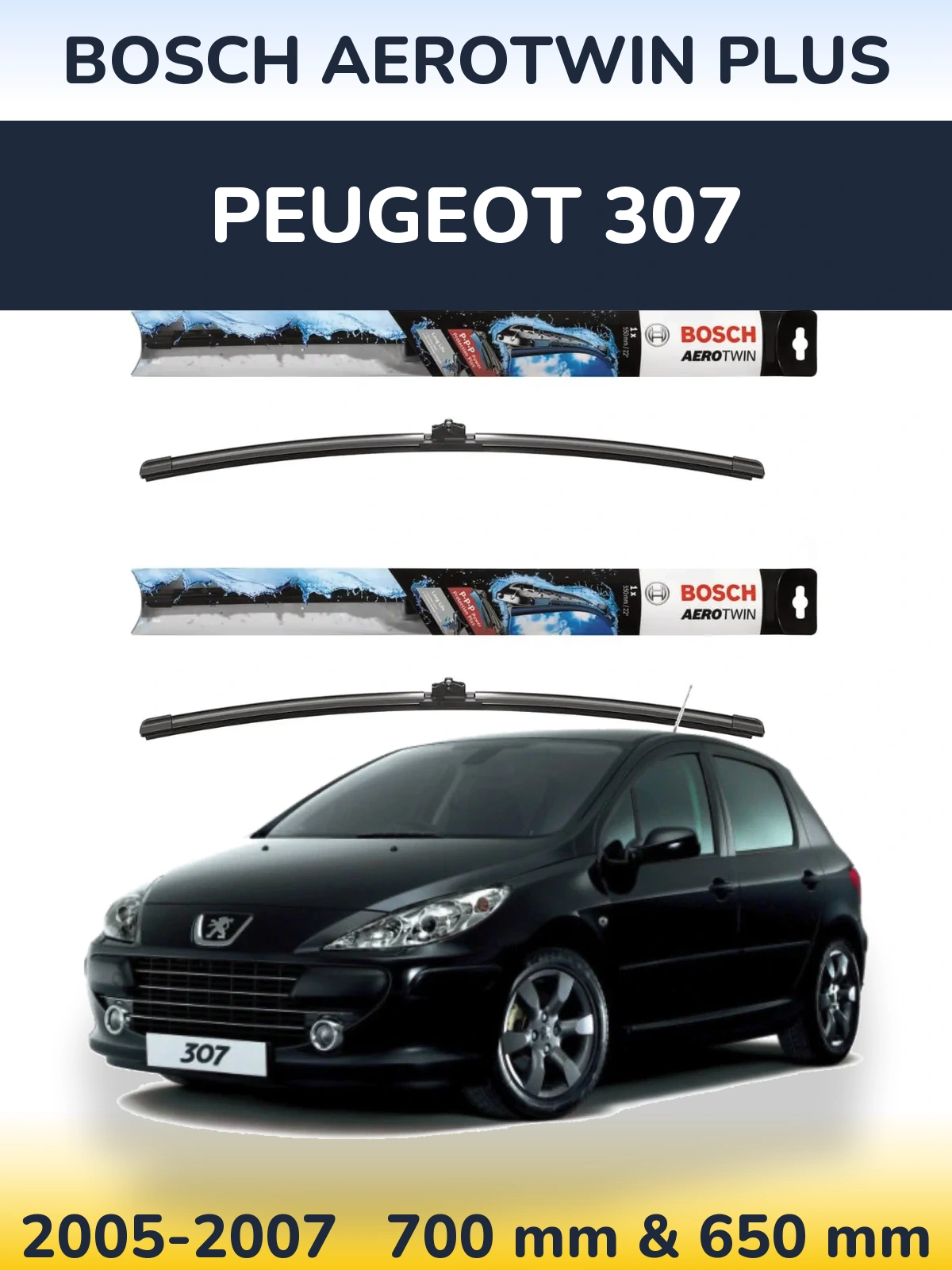Komplet przednich wycieraczek BOSCH AeroTwin Plus 700 & 650 mm do Peugeot 307 2005-2007