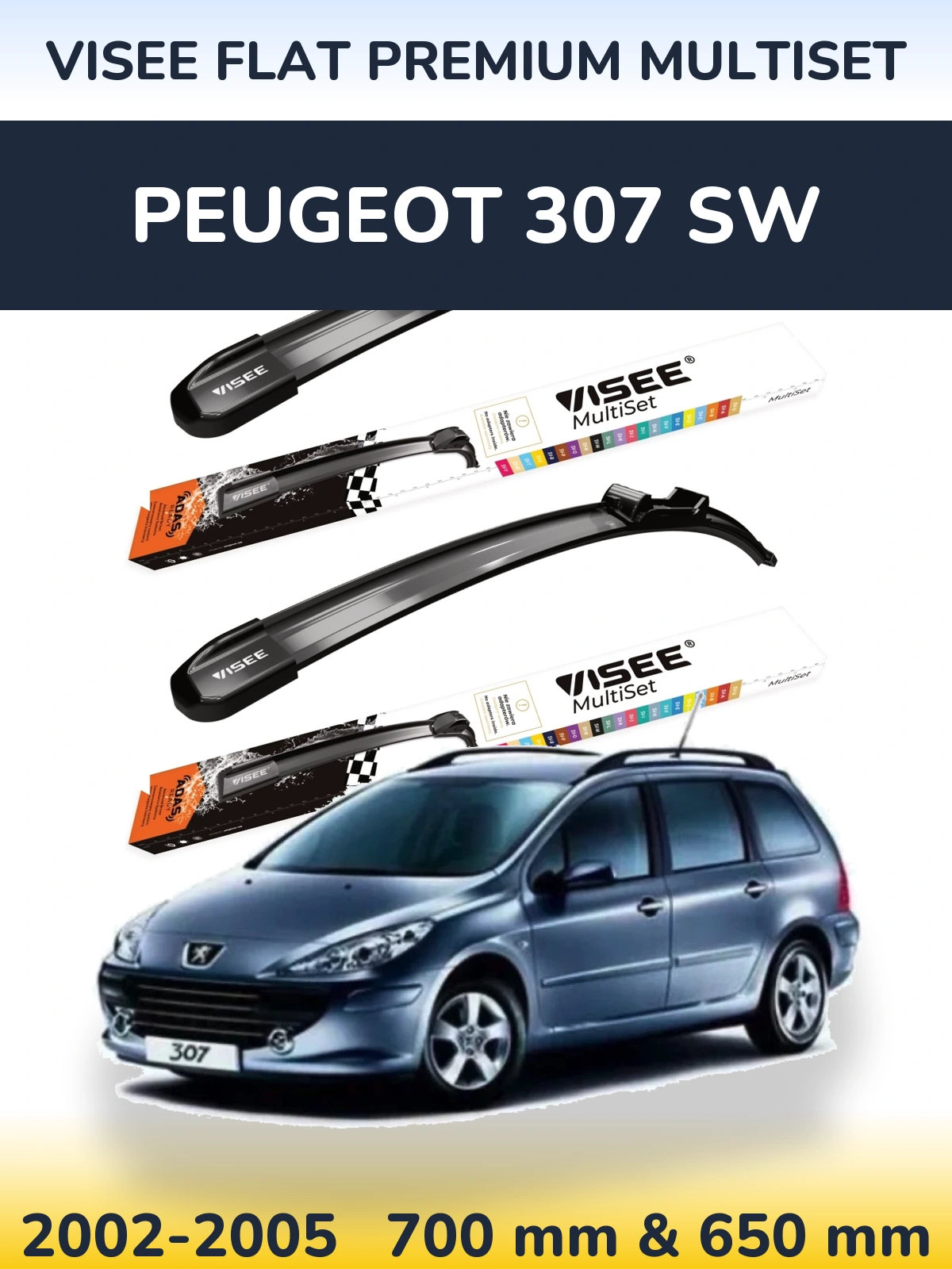 Komplet przednich wycieraczek VISEE FLAT PREMIUM MultiSet 700 & 650 mm do Peugeot 307 SW 2002-2005