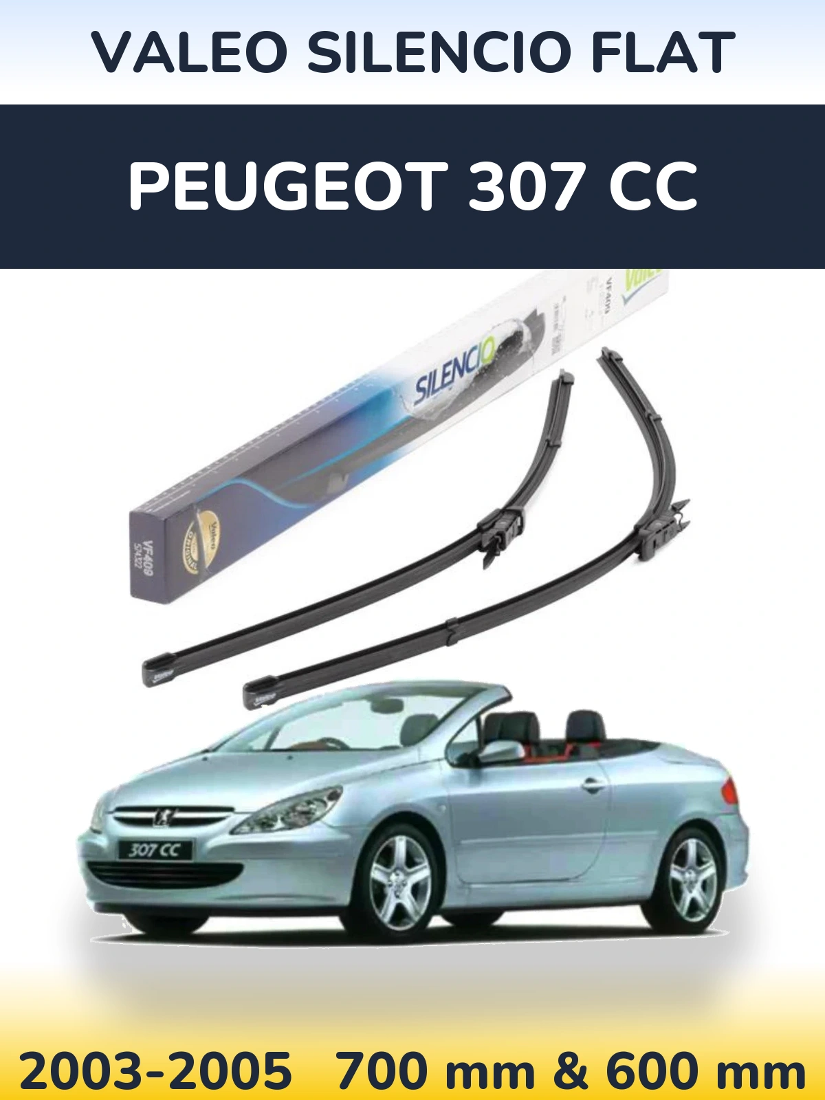 Front wiper blade set Valeo Silencio Flat 700 & 600 mm for Peugeot 307 CC 2003-2005
