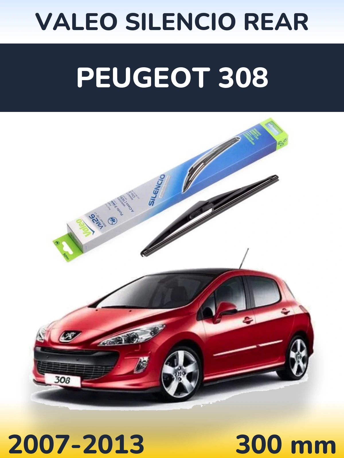 Tylna wycieraczka Valeo Silencio Rear 300 mm do Peugeot 308 2007-2013