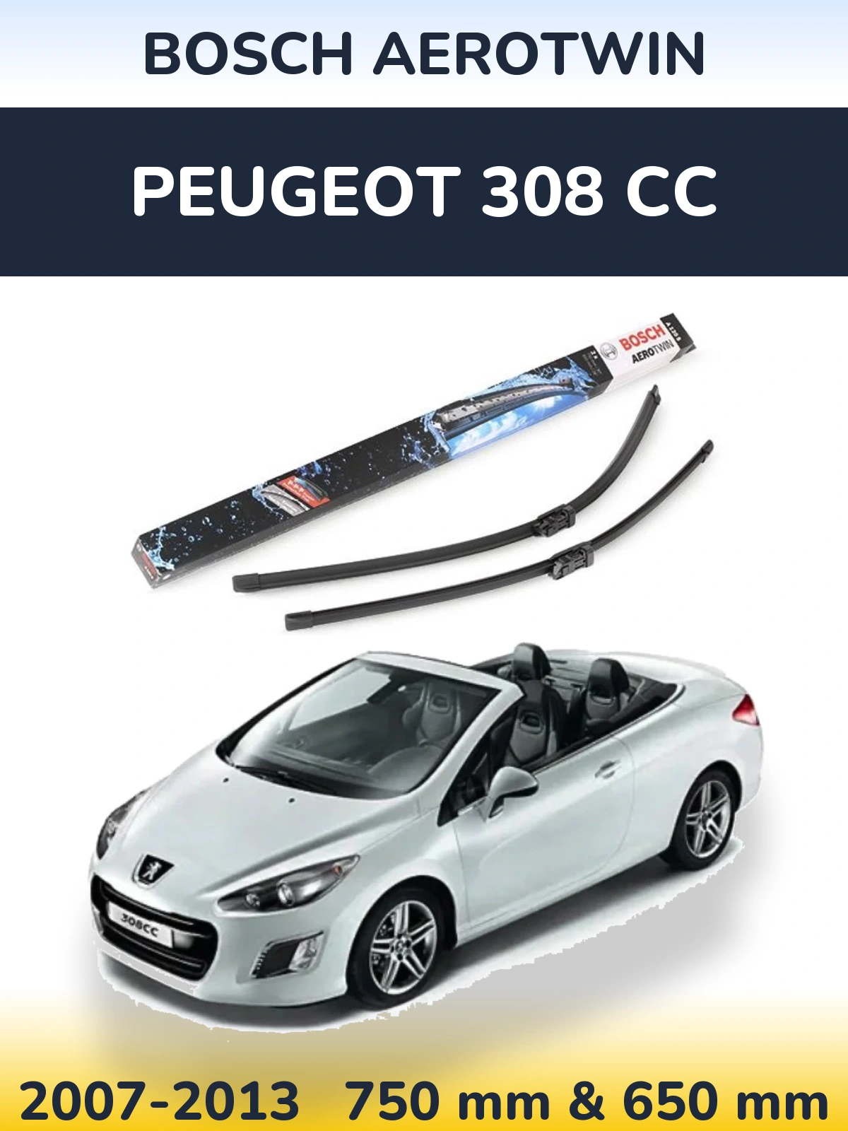 Front wiper blade set BOSCH AeroTwin 750 & 650 mm for Peugeot 308 CC 2007-2013