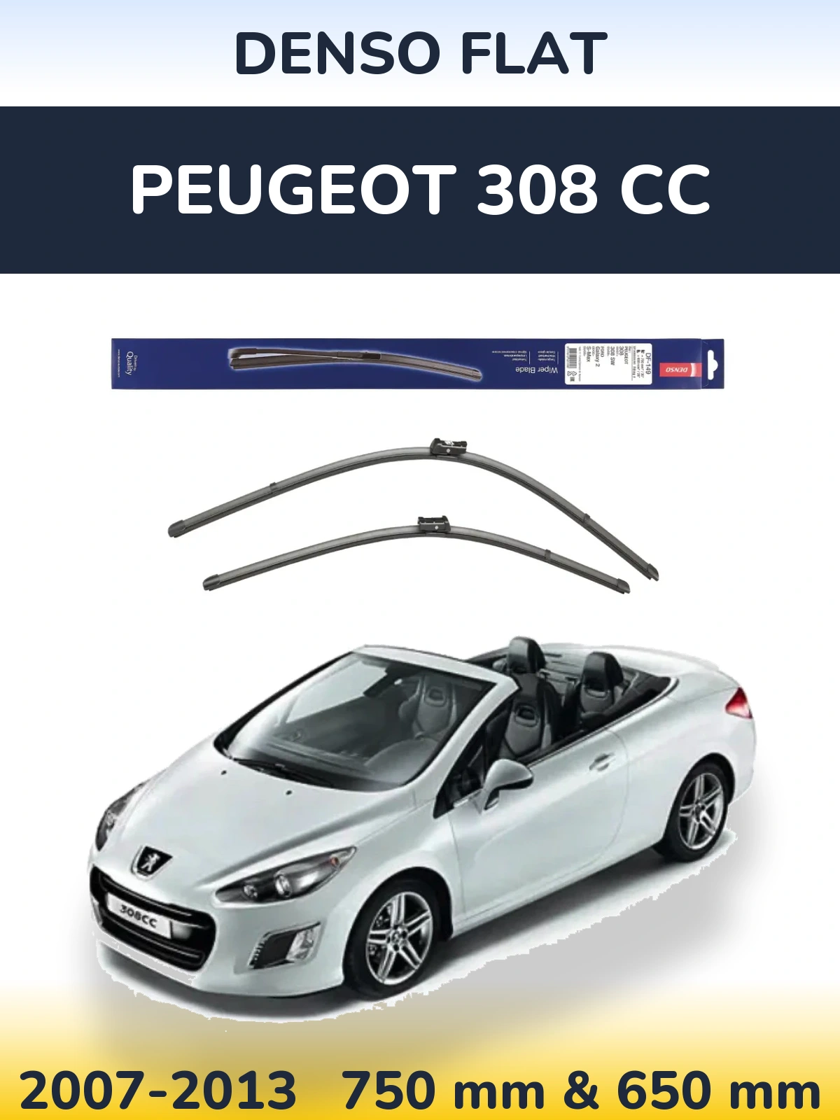 Front wiper blade set Denso Flat 750 & 650 mm for Peugeot 308 CC 2007-2013