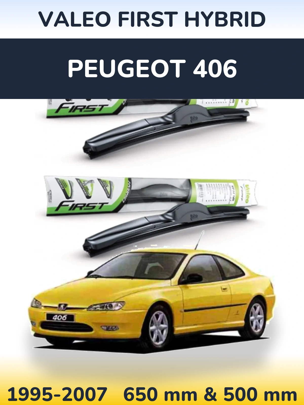 Комплект передніх щіток Valeo First Hybrid 650 & 500 мм для Peugeot 406 1995-2007