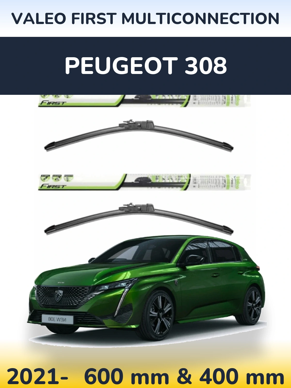 Front wiper blade set Valeo First MultiConnection 600 & 400 mm for Peugeot 308 2021-2026