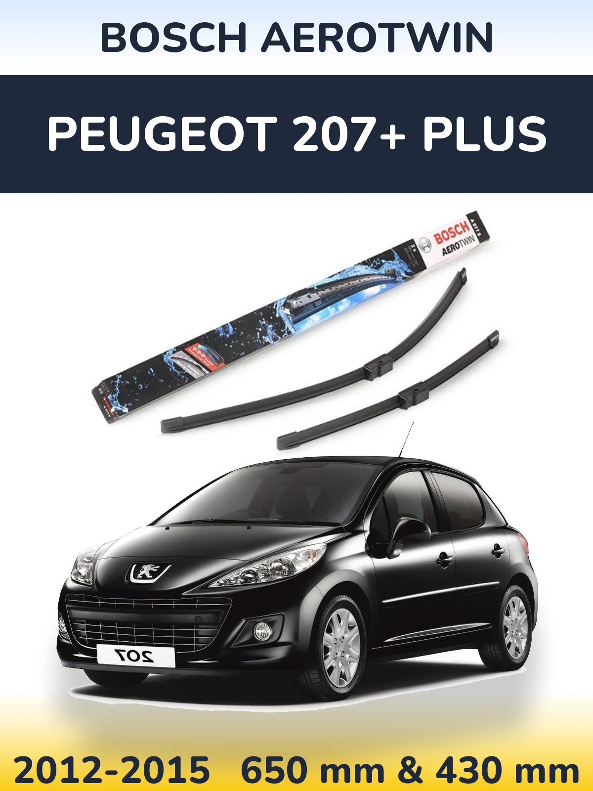 Комплект передних дворников BOSCH AeroTwin 650 & 430 мм для Peugeot 207+ Plus 2012-2015