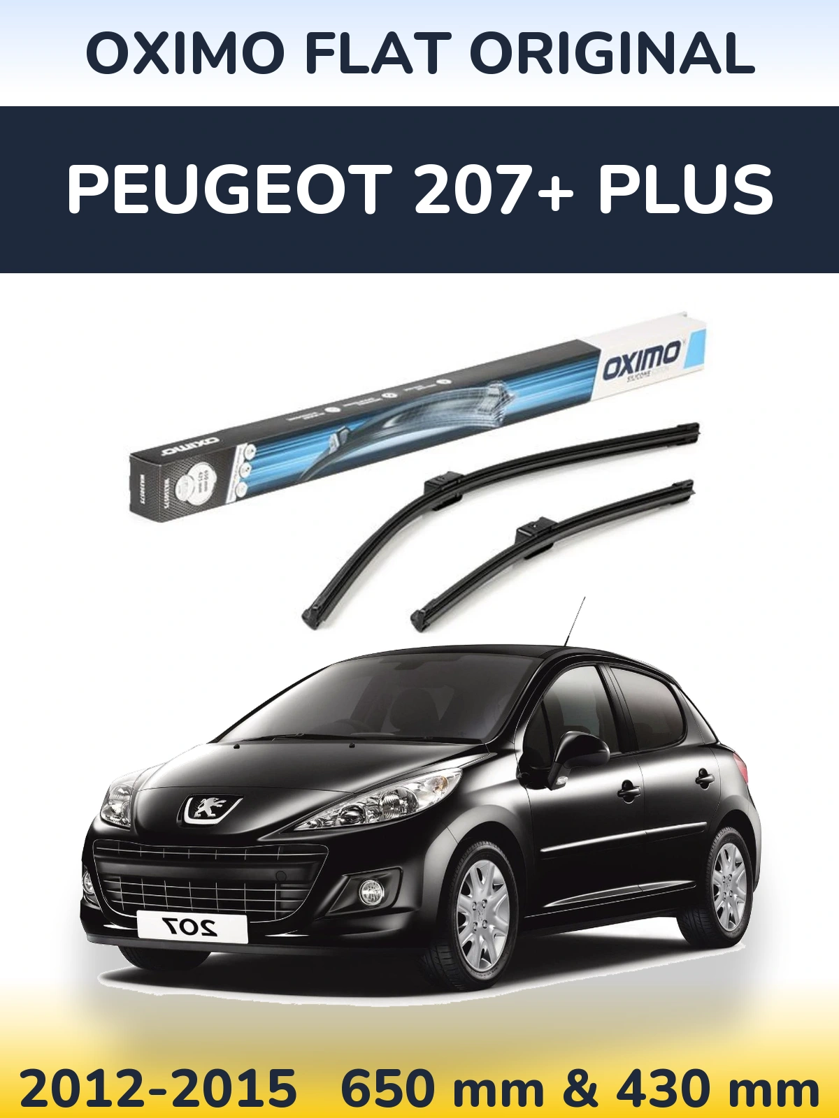 Комплект передніх щіток Oximo Flat Original 650 & 430 мм для Peugeot 207+ Plus 2012-2015