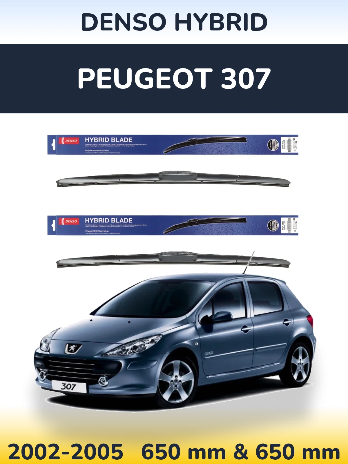 Front wiper blade set Denso Hybrid 650 & 650 mm for Peugeot 307 2002-2005