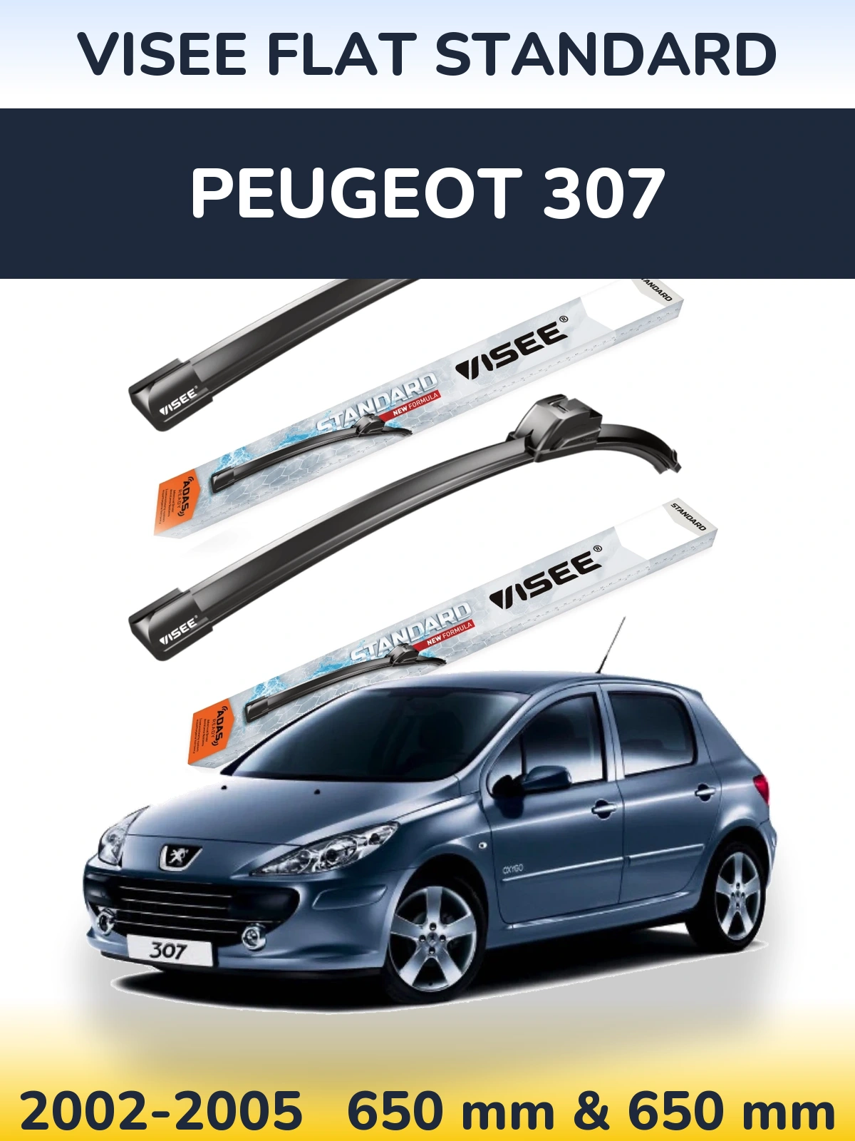 Front wiper blade set VISEE FLAT STANDARD 650 & 650 mm for Peugeot 307 2002-2005