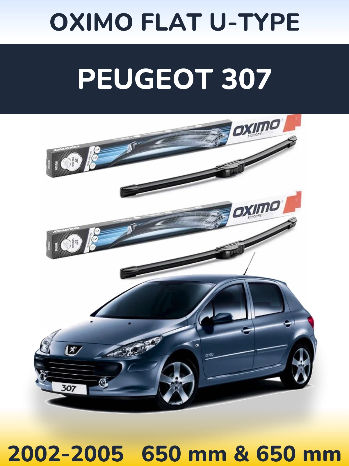 Front wiper blade set Oximo Flat U-type 650 & 650 mm for Peugeot 307 2002-2005