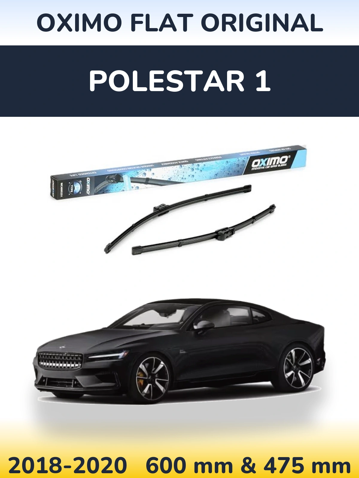 Front wiper blade set Oximo Flat Original 600 & 475 mm for Polestar 1 2018-2020