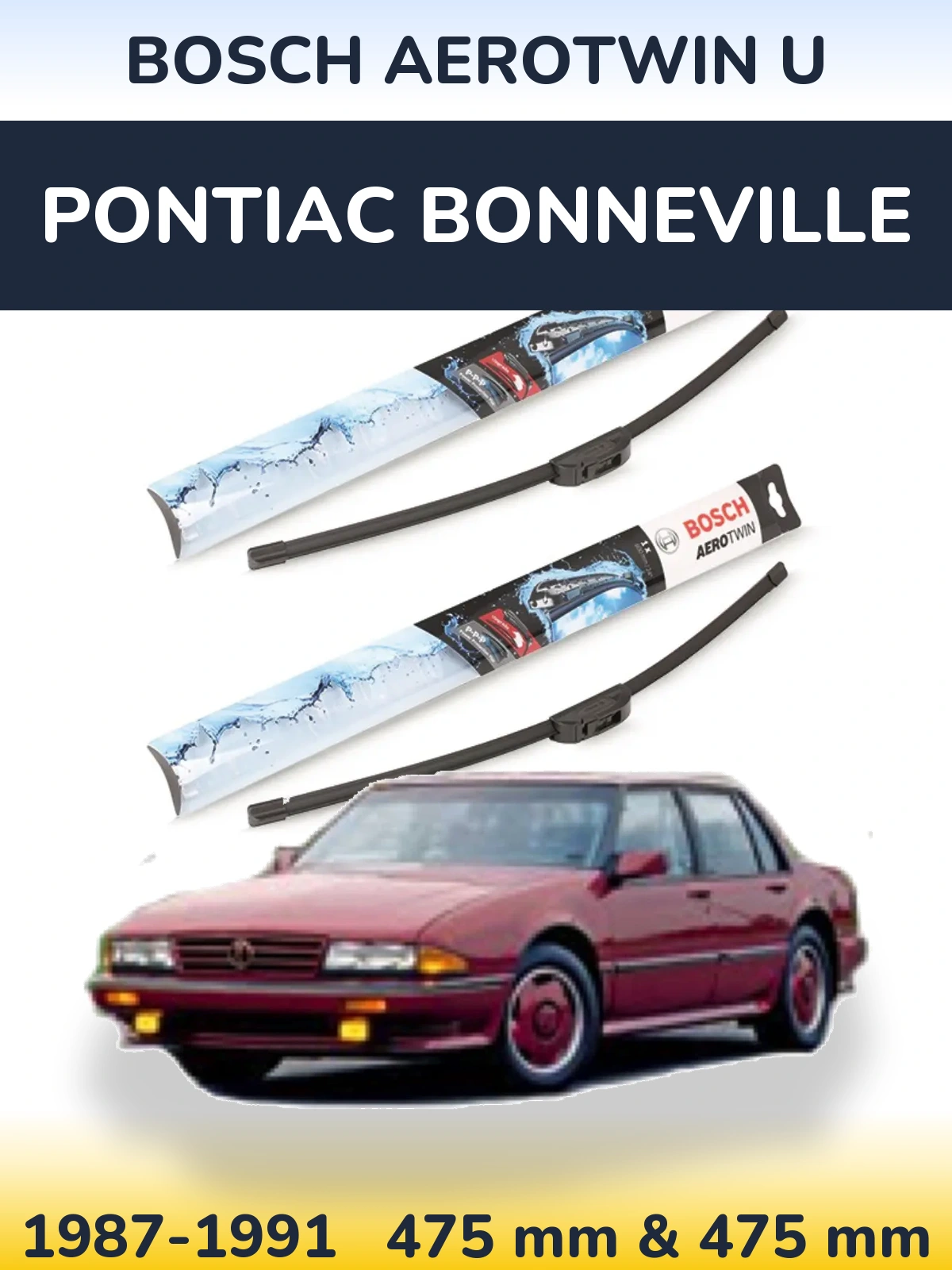 Комплект передних дворников BOSCH AeroTwin U 475 & 475 мм для Pontiac Bonneville 1987-1991