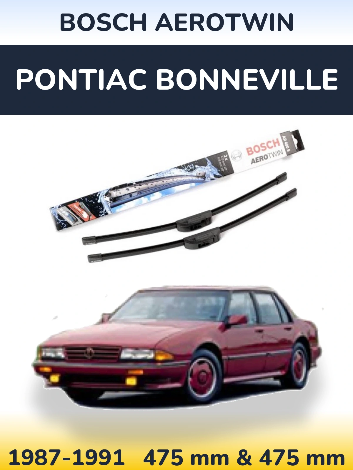 Komplet przednich wycieraczek BOSCH AeroTwin 475 & 475 mm do Pontiac Bonneville 1987-1991