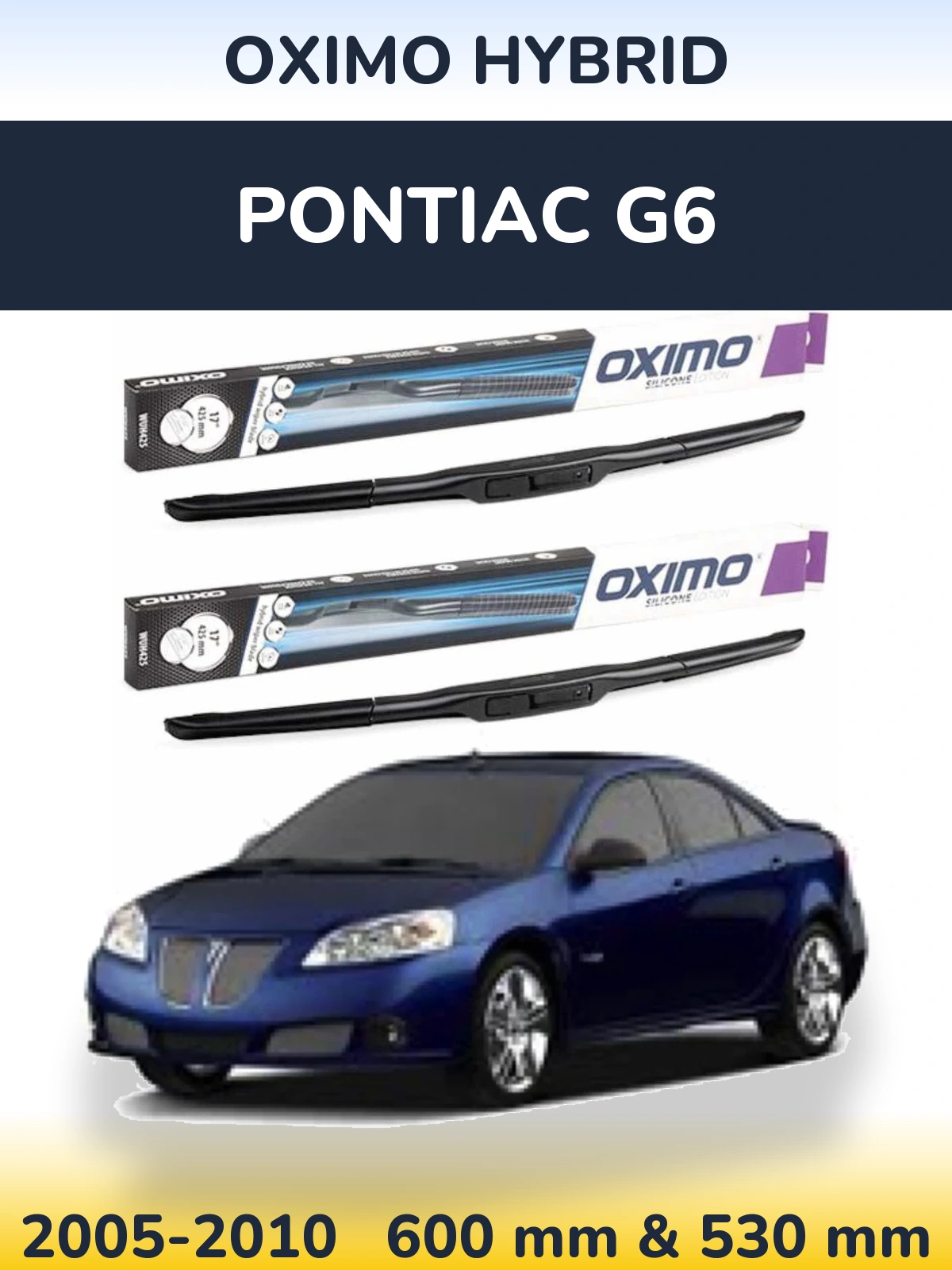 Front wiper blade set Oximo Hybrid 600 & 530 mm for Pontiac G6 2005-2010