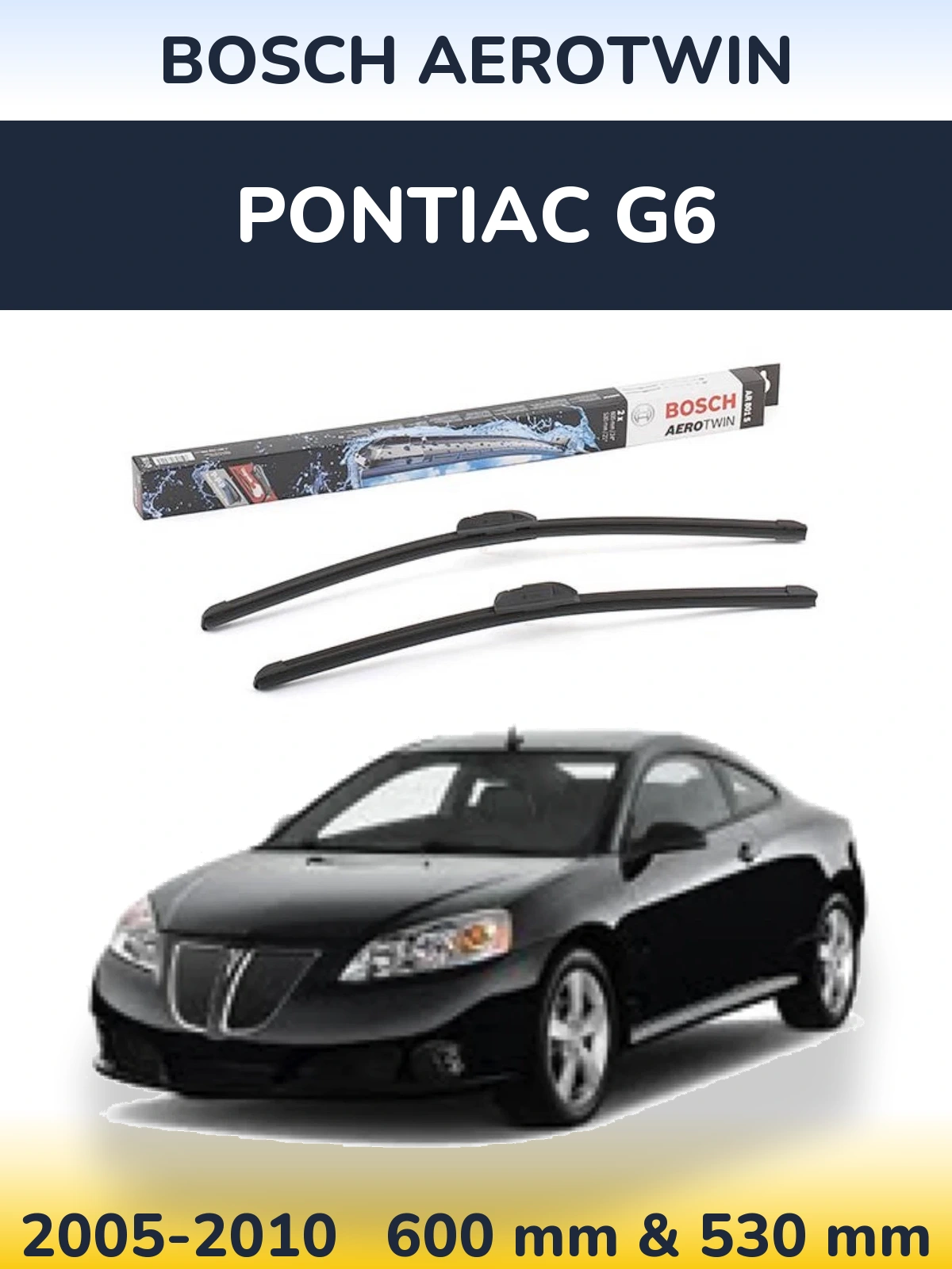 Komplet przednich wycieraczek BOSCH AeroTwin 600 & 530 mm do Pontiac G6 2005-2010