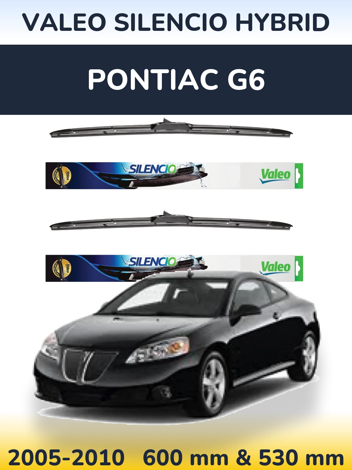 Komplet przednich wycieraczek Valeo Silencio Hybrid 600 & 530 mm do Pontiac G6 2005-2010