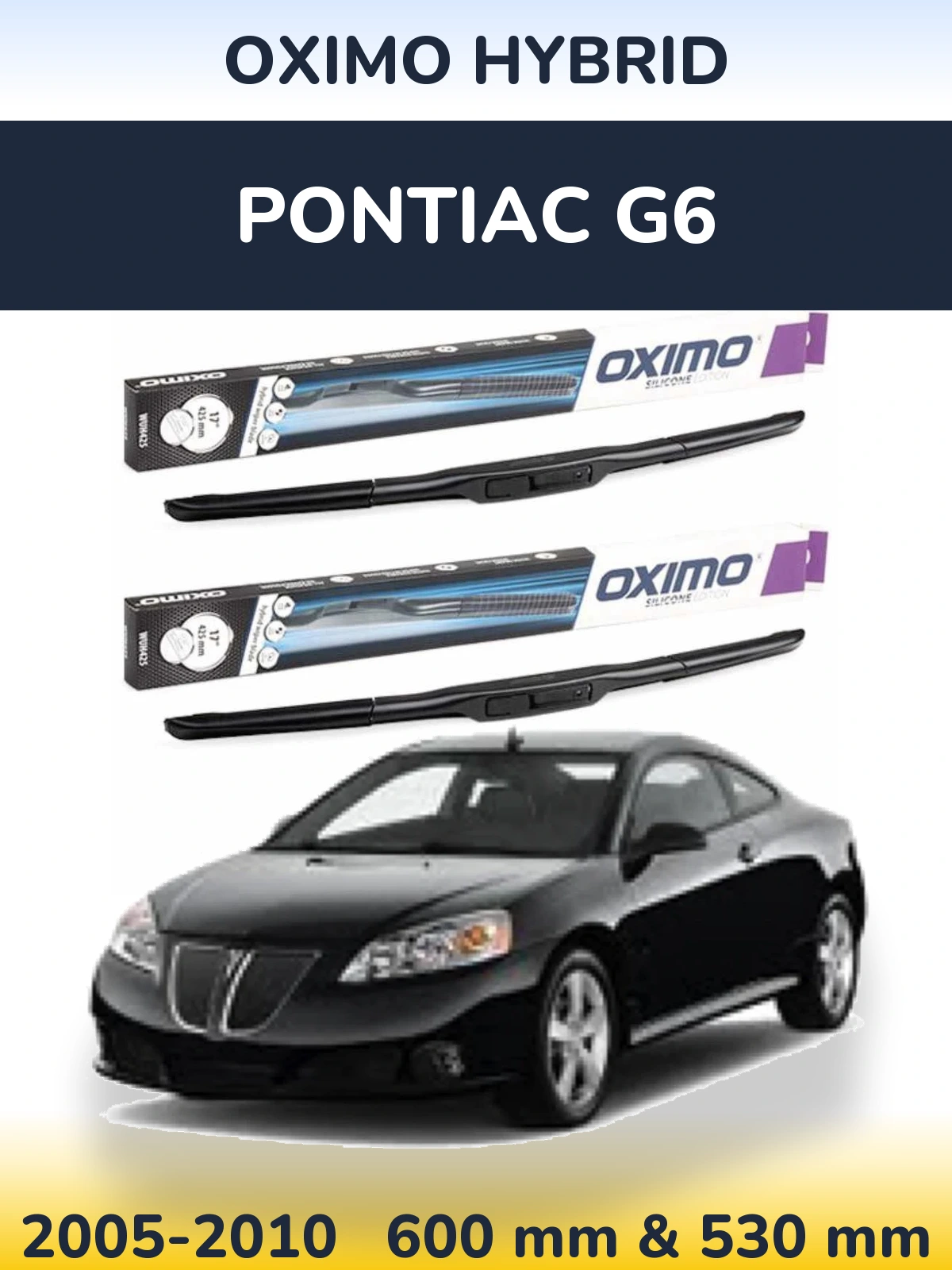 Komplet przednich wycieraczek Oximo Hybrid 600 & 530 mm do Pontiac G6 2005-2010