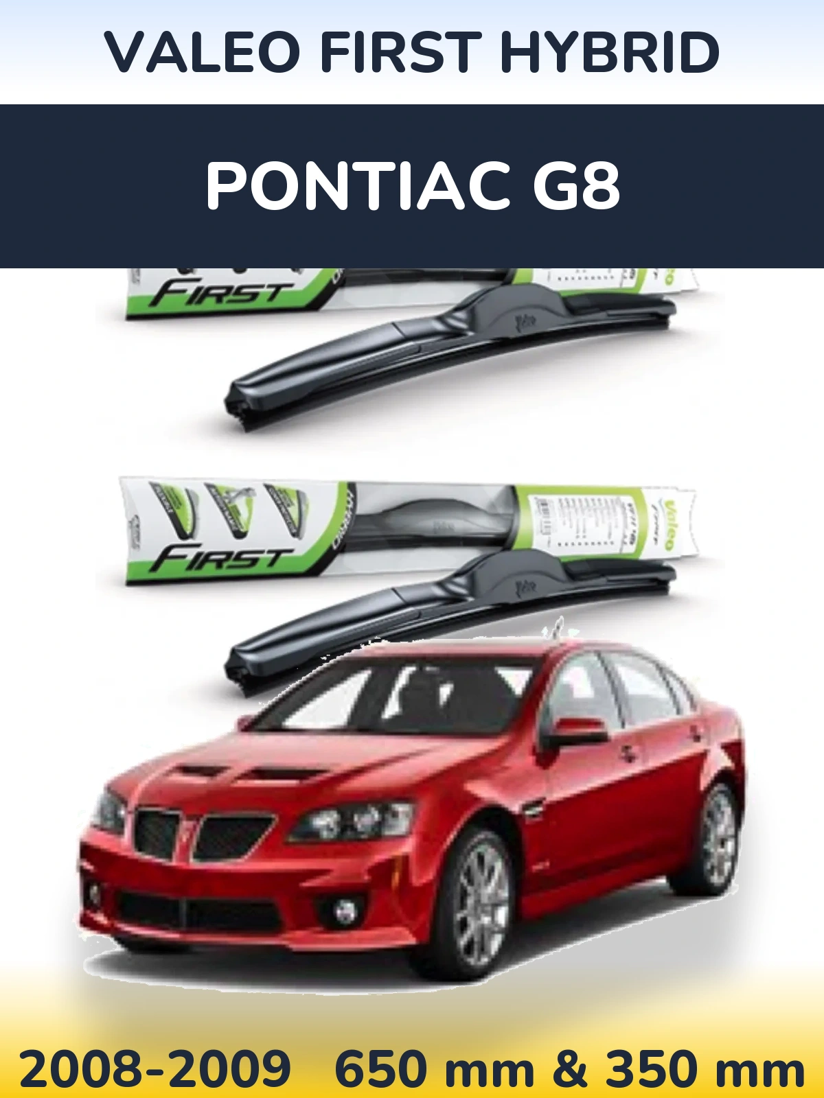Комплект передніх щіток Valeo First Hybrid 650 & 350 мм для Pontiac G8 2008-2009