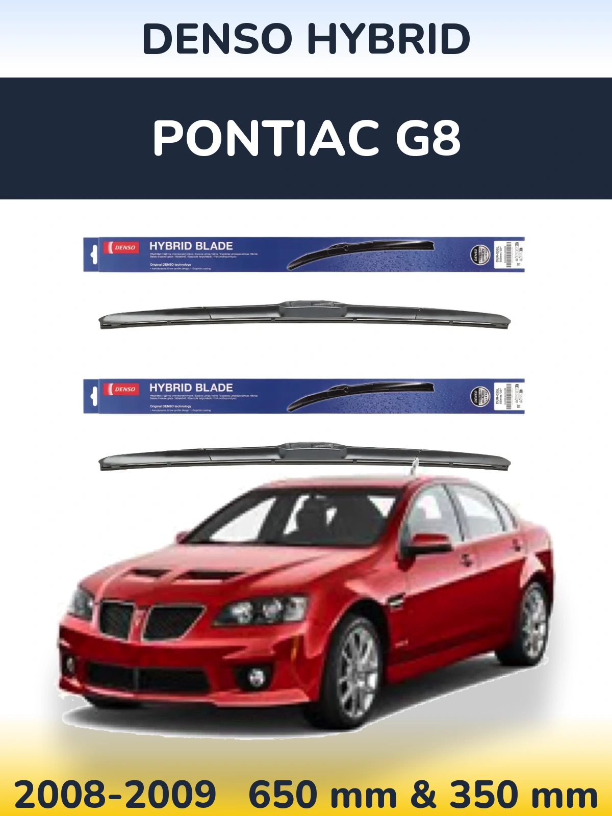 Front wiper blade set Denso Hybrid 650 & 350 mm for Pontiac G8 2008-2009