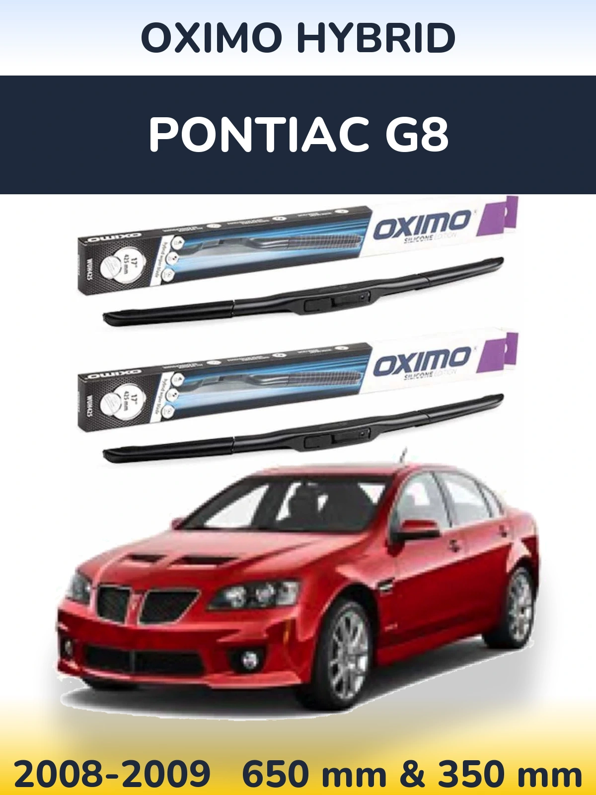 Komplet przednich wycieraczek Oximo Hybrid 650 & 350 mm do Pontiac G8 2008-2009