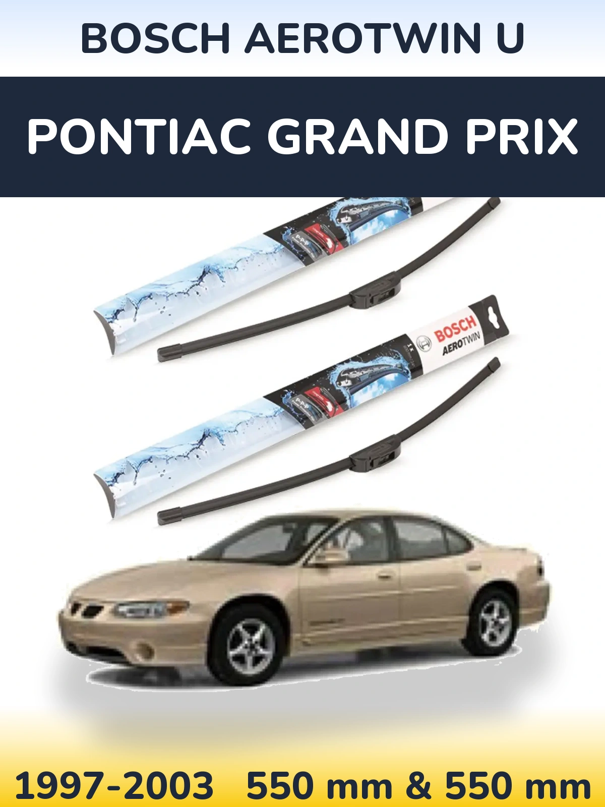 Komplet przednich wycieraczek BOSCH AeroTwin U 550 & 550 mm do Pontiac Grand Prix 1997-2003