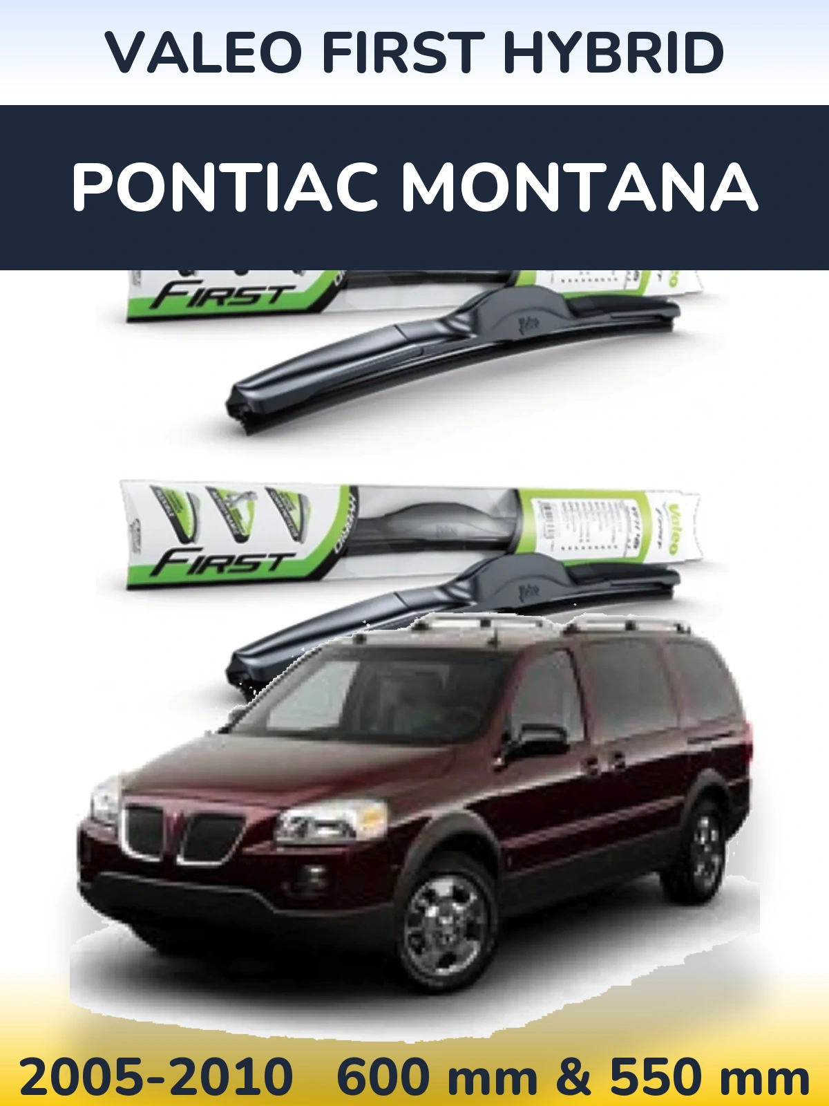Komplet przednich wycieraczek Valeo First Hybrid 600 & 550 mm do Pontiac Montana 2005-2010