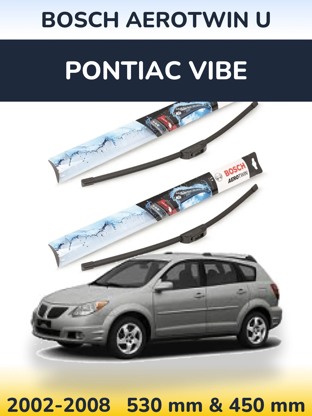 Комплект передніх щіток BOSCH AeroTwin U 530 & 450 мм для Pontiac Vibe 2002-2008