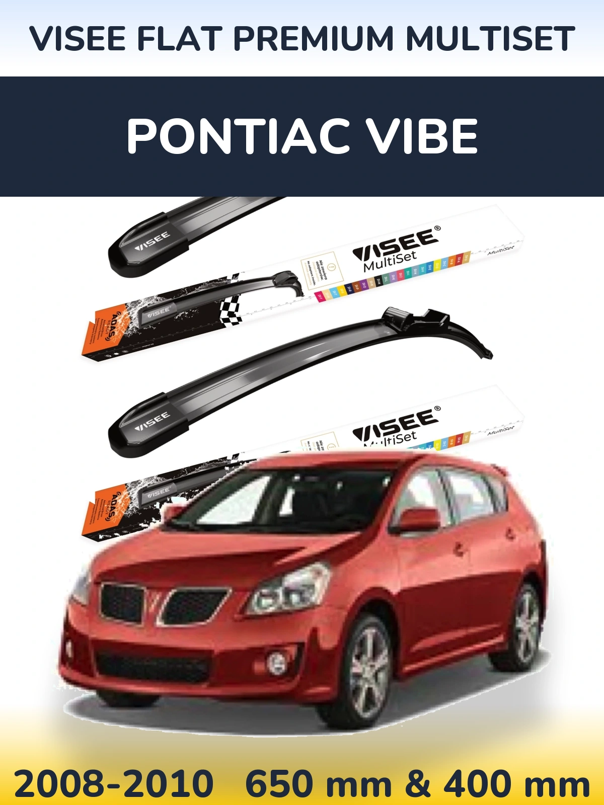 Komplet przednich wycieraczek VISEE FLAT PREMIUM MultiSet 650 & 400 mm do Pontiac Vibe 2008-2010
