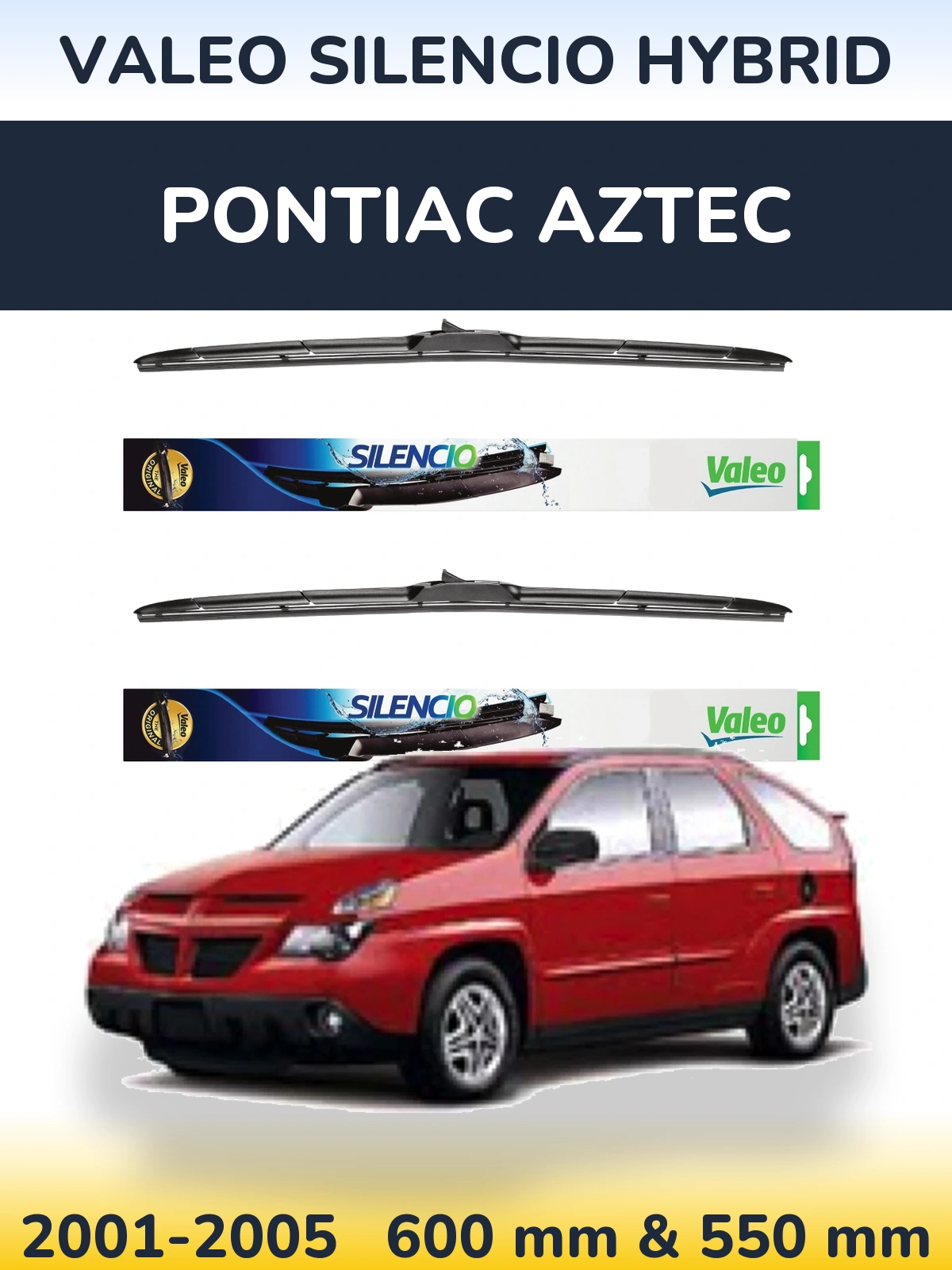 Komplet przednich wycieraczek Valeo Silencio Hybrid 600 & 550 mm do Pontiac Aztec 2001-2005