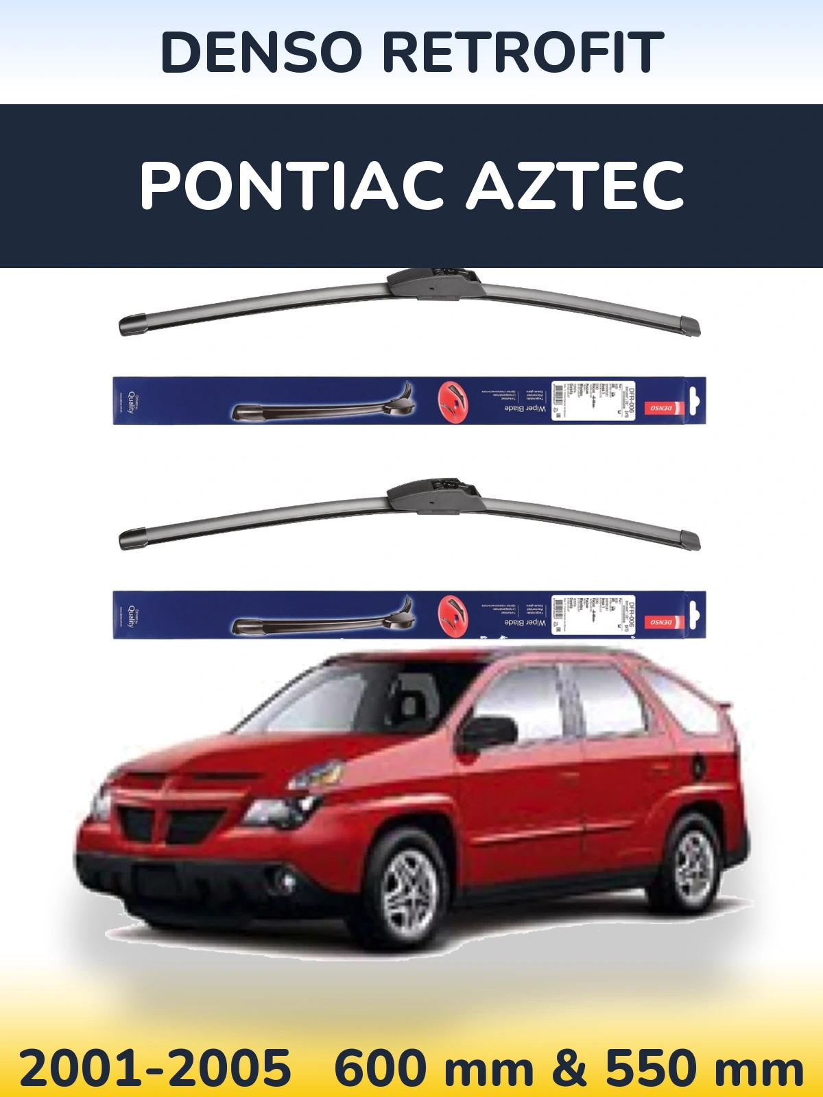 Komplet przednich wycieraczek Denso Retrofit 600 & 550 mm do Pontiac Aztec 2001-2005