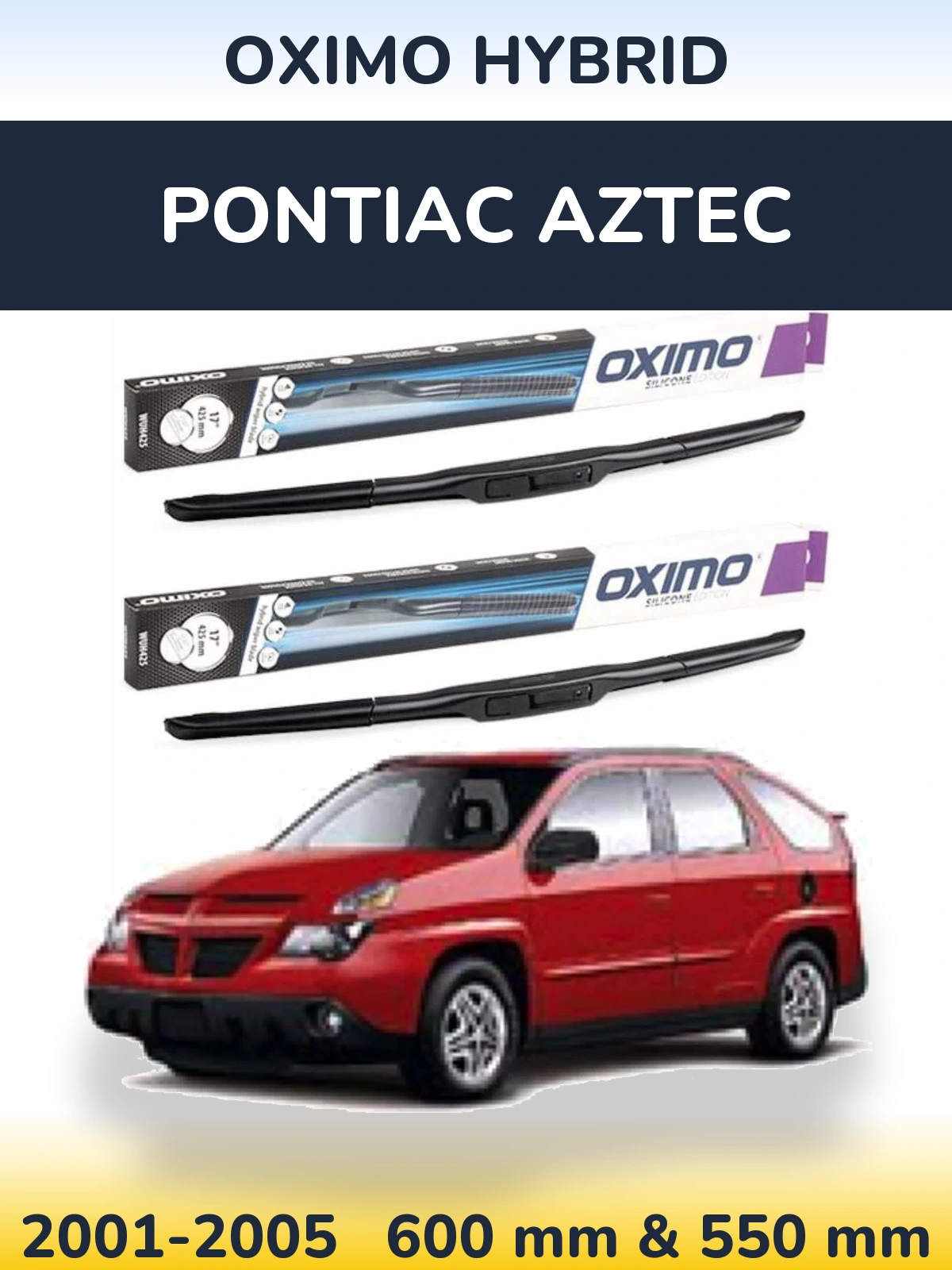 Front wiper blade set Oximo Hybrid 600 & 550 mm for Pontiac Aztec 2001-2005
