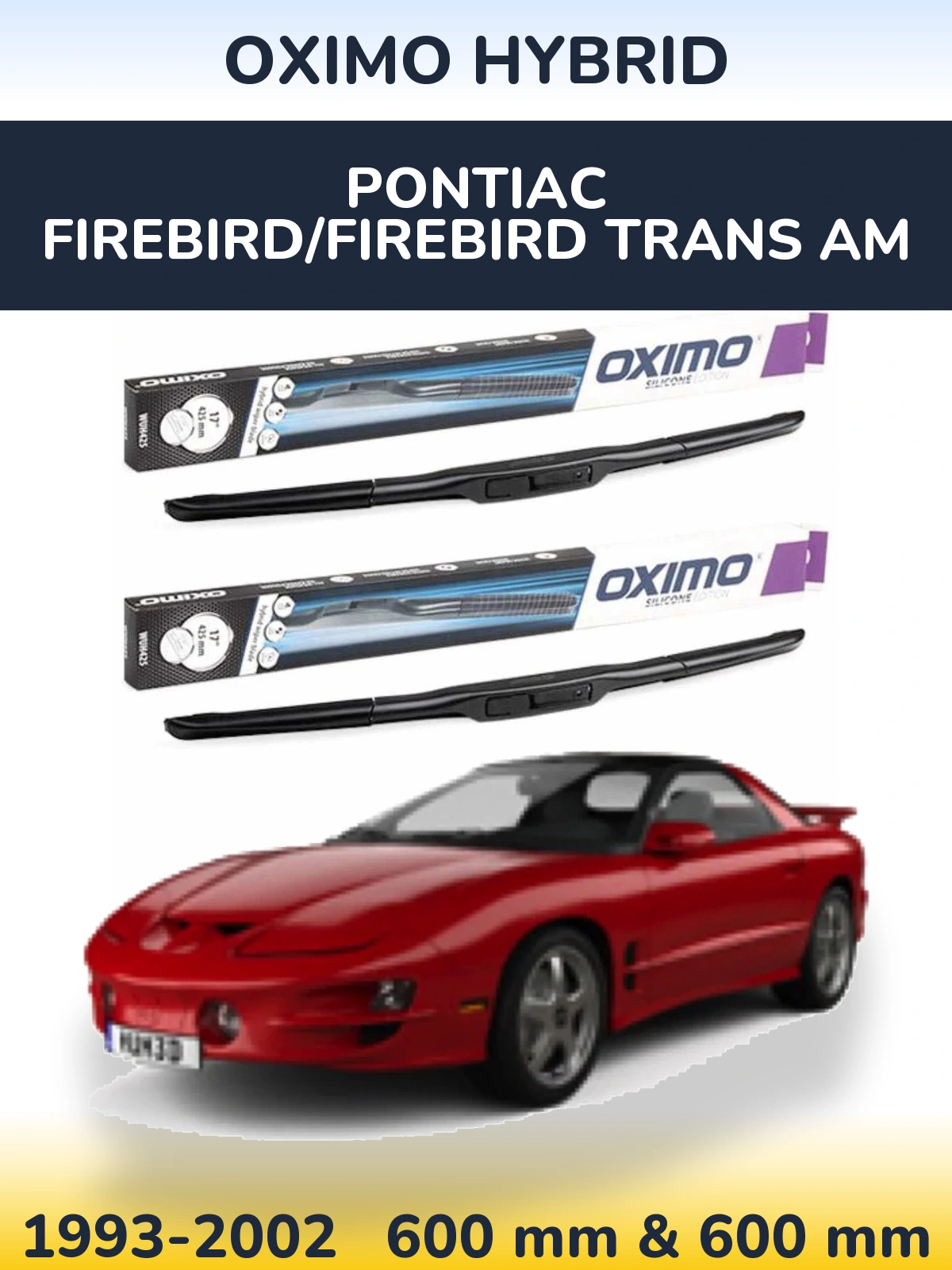 Komplet przednich wycieraczek Oximo Hybrid 600 & 600 mm do Pontiac Firebird/Firebird Trans Am 1993-2002
