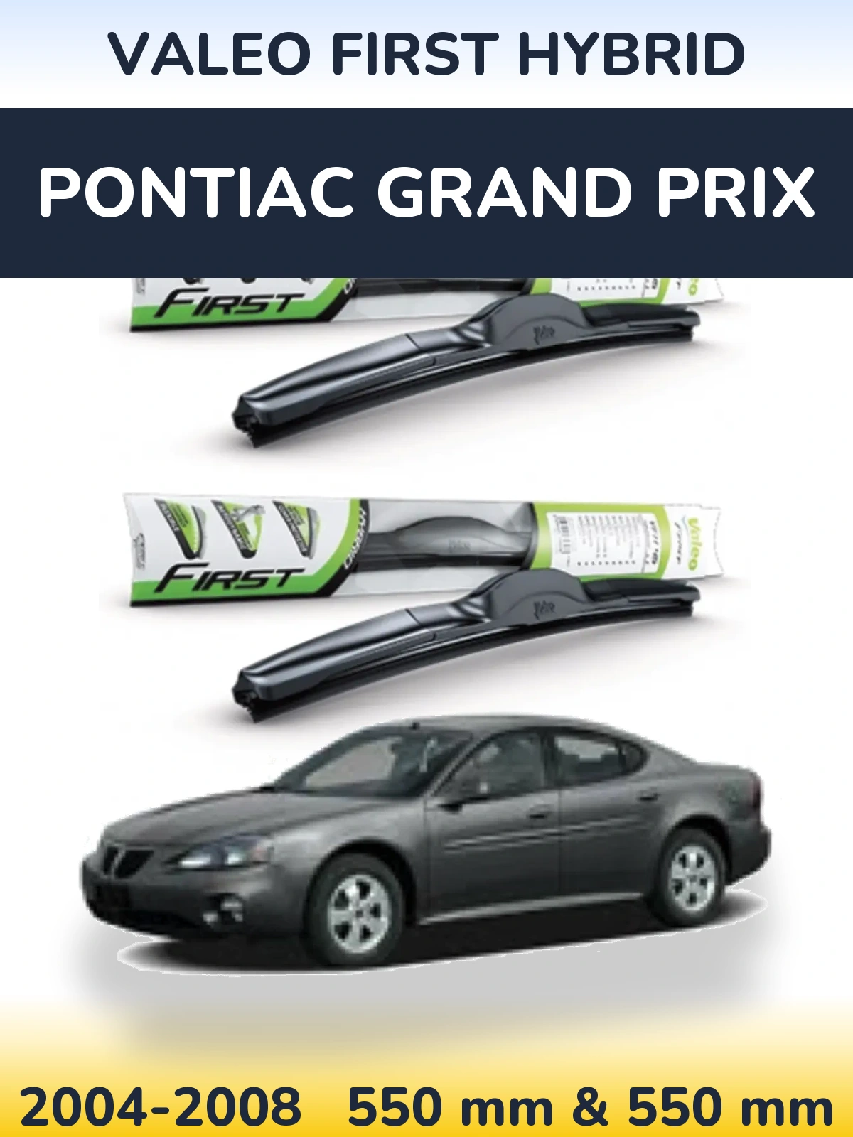 Komplet przednich wycieraczek Valeo First Hybrid 550 & 550 mm do Pontiac Grand Prix 2004-2008