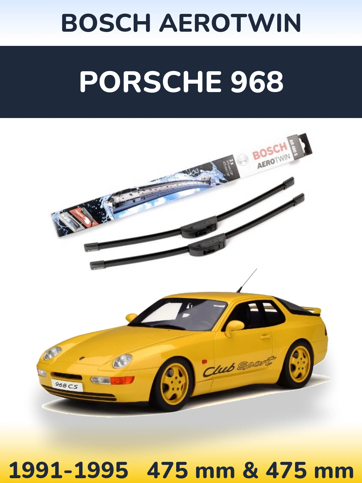 Front wiper blade set BOSCH AeroTwin 475 & 475 mm for Porsche 968 1991-1995
