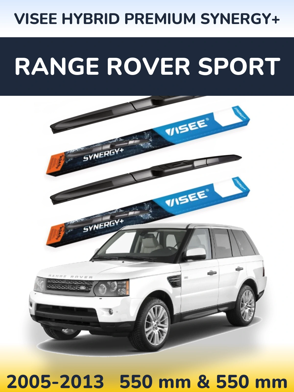 Komplet przednich wycieraczek VISEE HYBRID PREMIUM SYNERGY+ 550 & 550 mm do Range Rover Sport 2005-2013