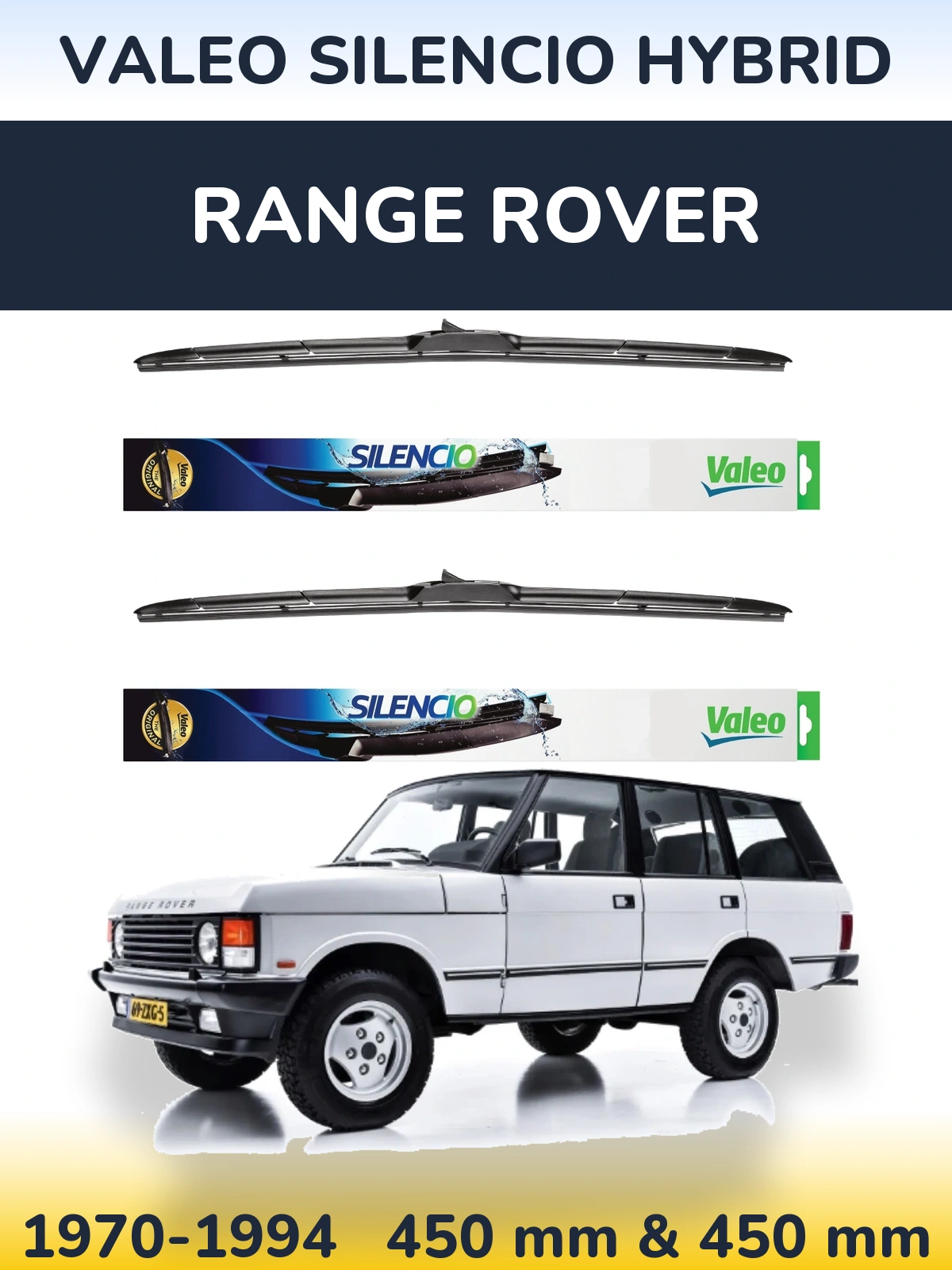 Комплект передніх щіток Valeo Silencio Hybrid 450 & 450 мм для Range Rover  1970-1994