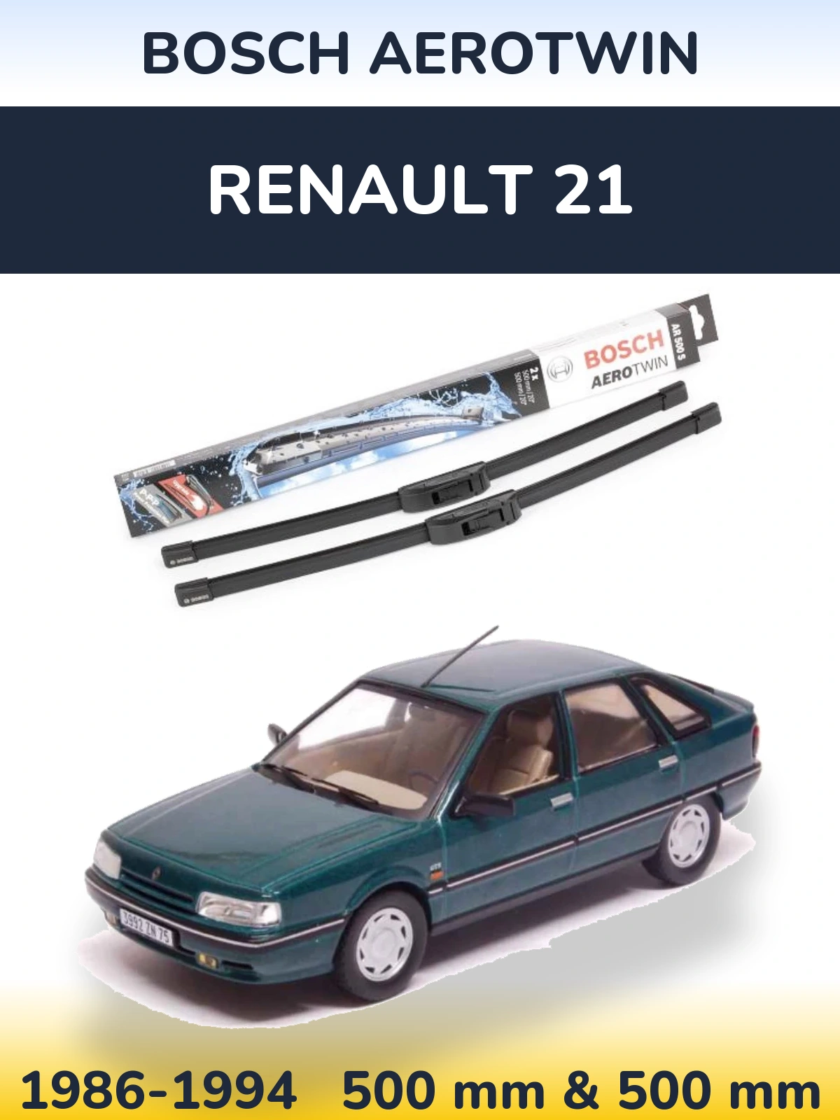 Комплект передних дворников BOSCH AeroTwin 500 & 500 мм для Renault 21 1986-1994