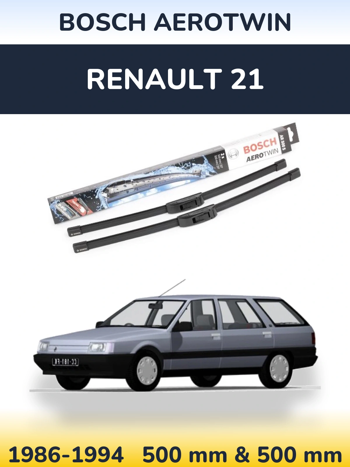 Komplet przednich wycieraczek BOSCH AeroTwin 500 & 500 mm do Renault 21 1986-1994