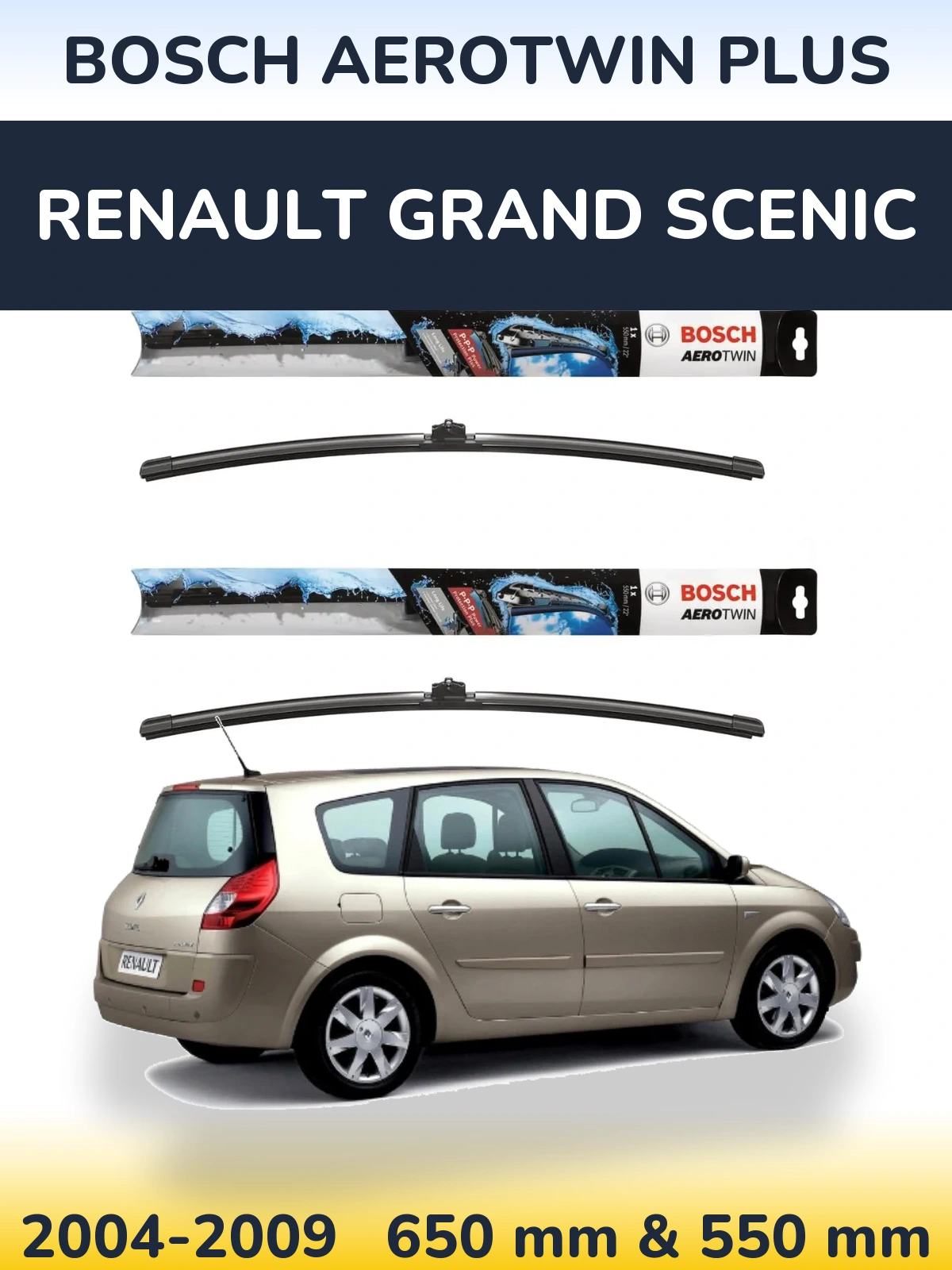 Front wiper blade set BOSCH AeroTwin Plus 650 & 550 mm for Renault Grand Scenic 2004-2009
