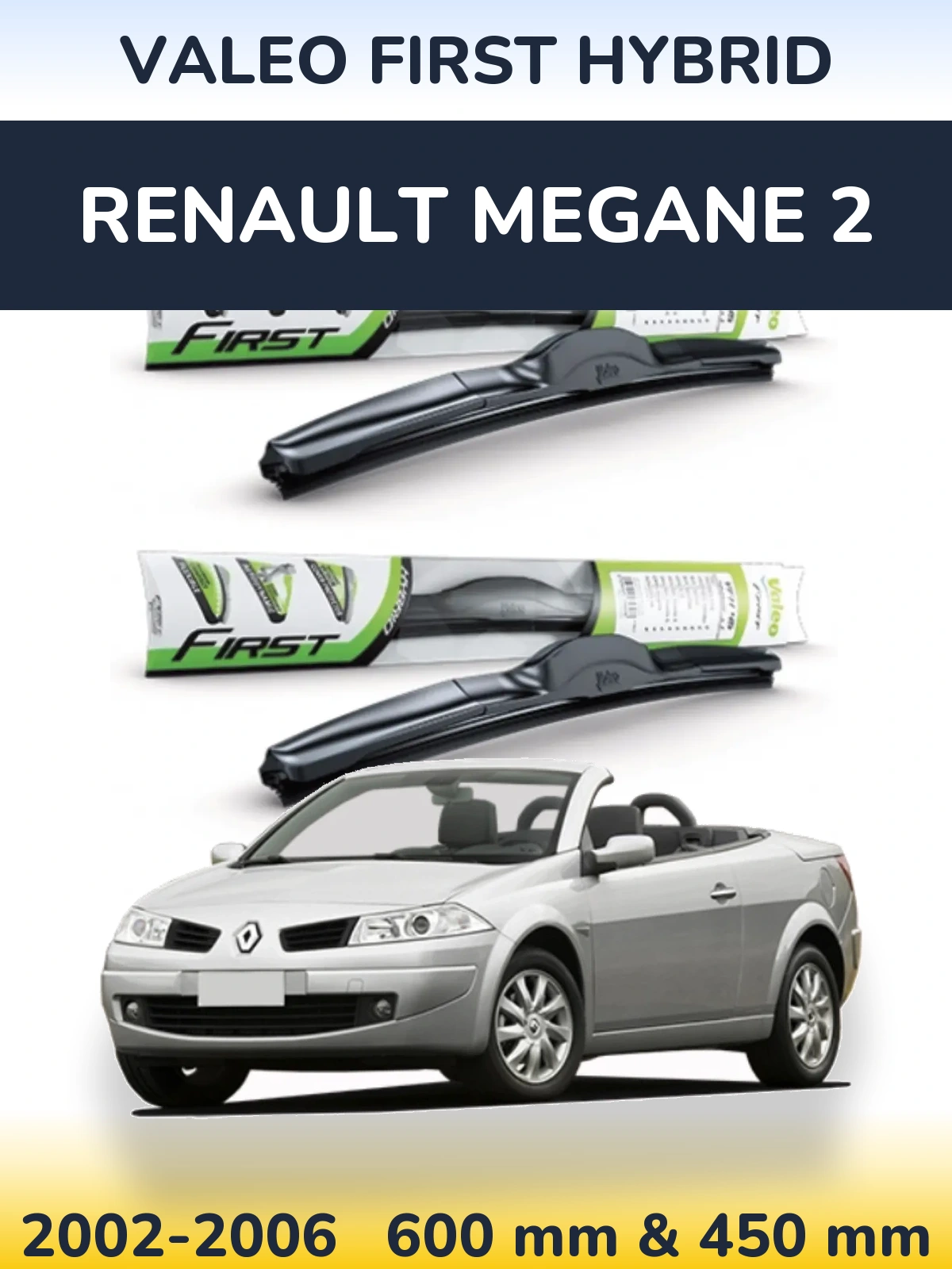 Комплект передних дворников Valeo First Hybrid 600 & 450 мм для Renault Megane 2 2002-2006