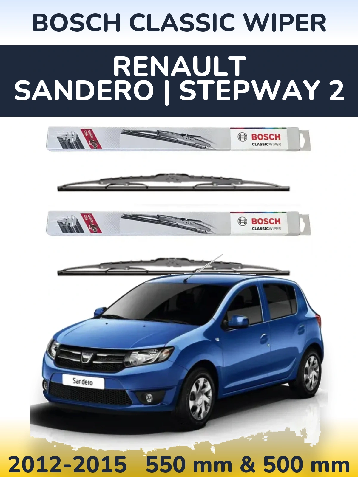 Комплект передніх щіток BOSCH Classic Wiper 550 & 500 мм для Renault Sandero | Stepway 2 2012-2015