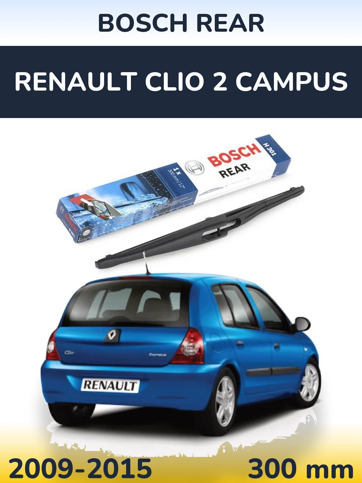 Задний дворник BOSCH Rear 300 мм для Renault Clio 2 Campus 2009-2015