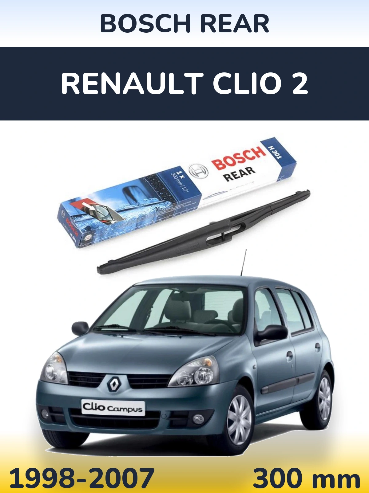 Задний дворник BOSCH Rear 300 мм для Renault Clio 2 1998-2007