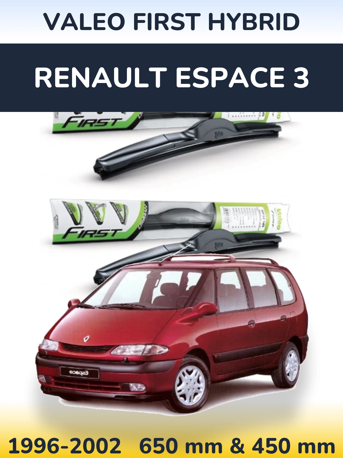 Front wiper blade set Valeo First Hybrid 650 & 450 mm for Renault Espace 3 1996-2002