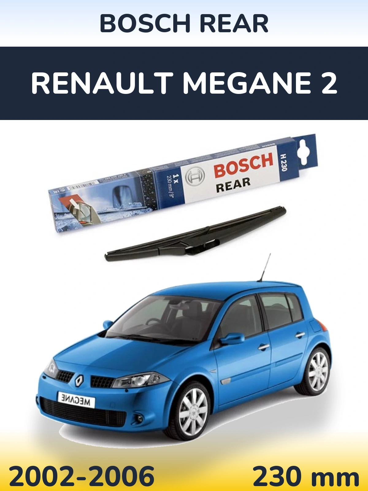 Rear wiper blade BOSCH Rear 230 mm for Renault Megane 2 2002-2006