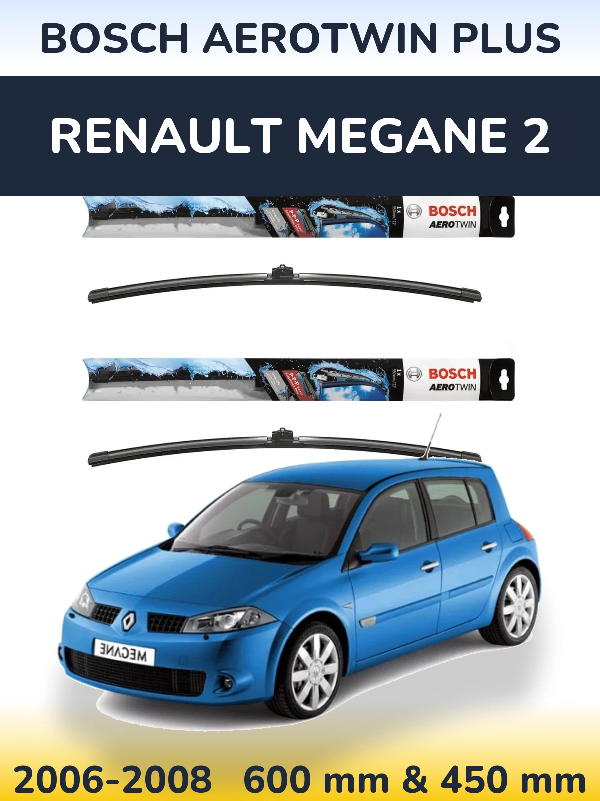 Komplet przednich wycieraczek BOSCH AeroTwin Plus 600 & 450 mm do Renault Megane 2 2006-2008
