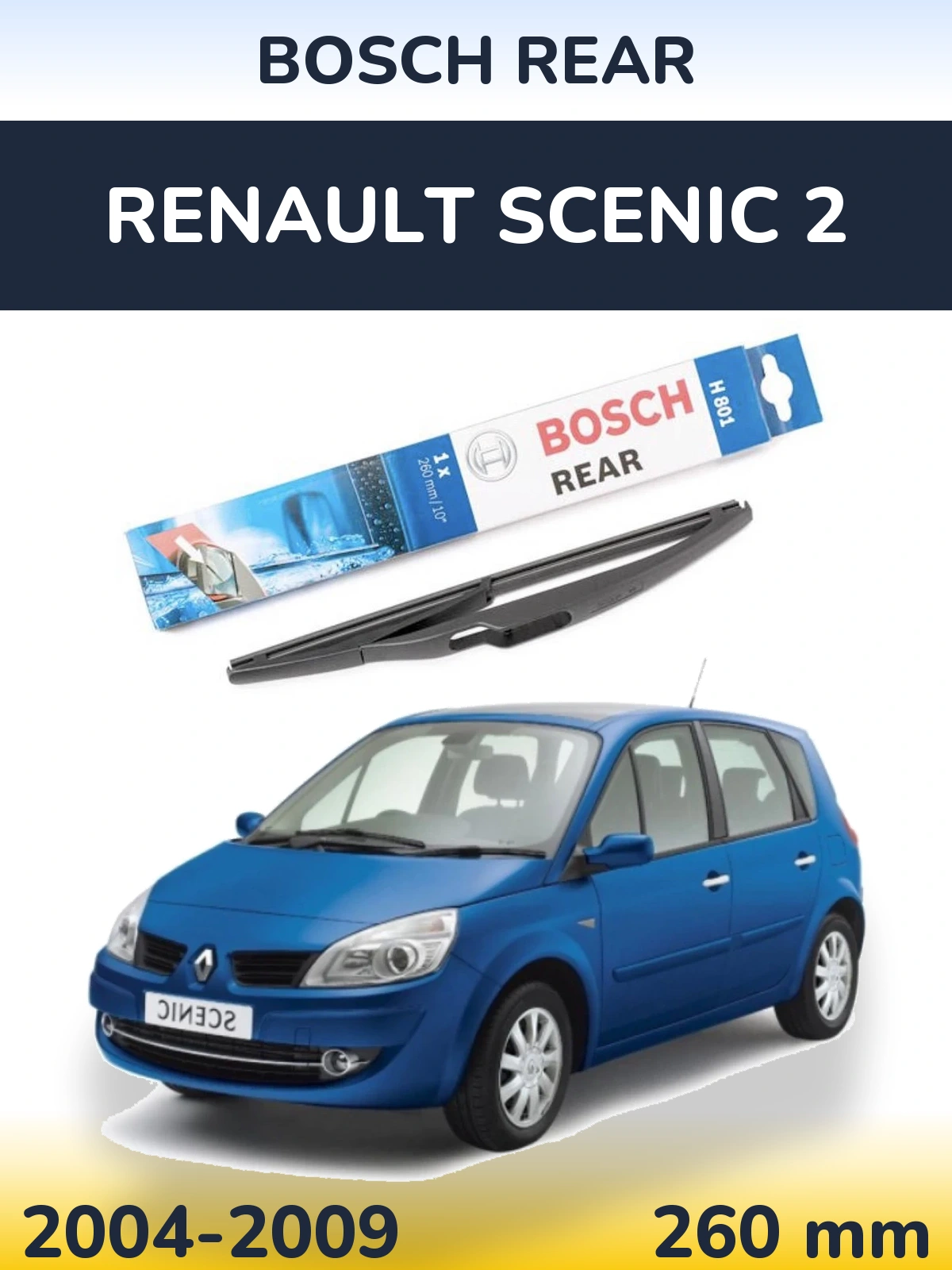 Tylna wycieraczka BOSCH Rear 260 mm do Renault Scenic 2 2004-2009