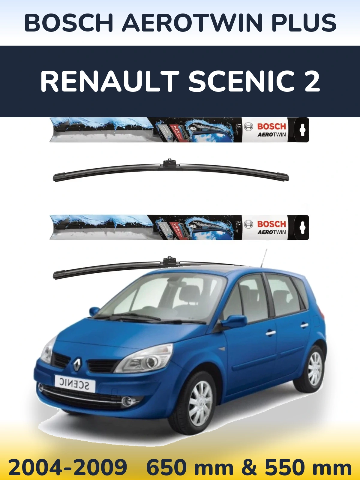 Front wiper blade set BOSCH AeroTwin Plus 650 & 550 mm for Renault Scenic 2 2004-2009