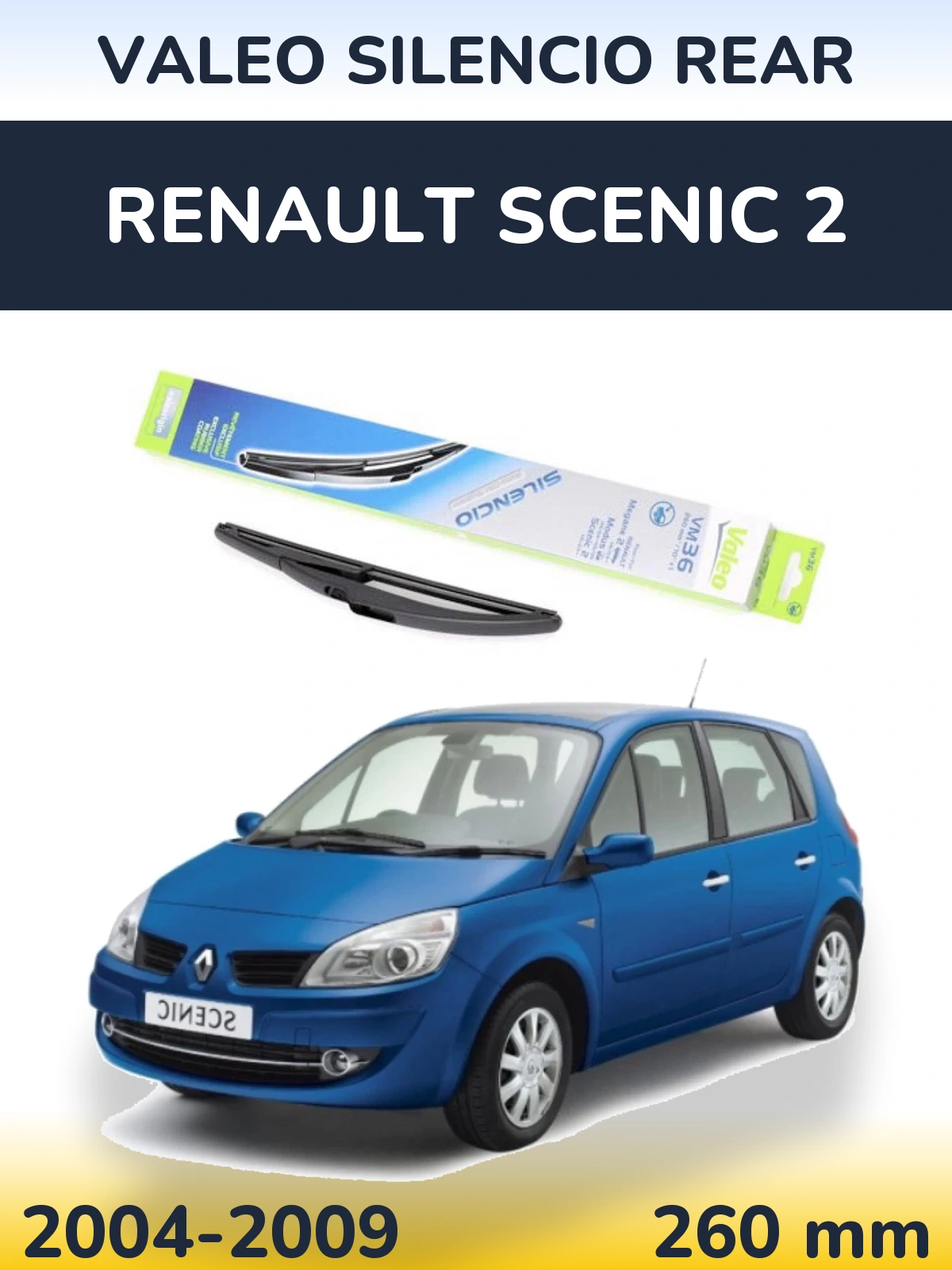 Задня щітка Valeo Silencio Rear 260 мм для Renault Scenic 2 2004-2009