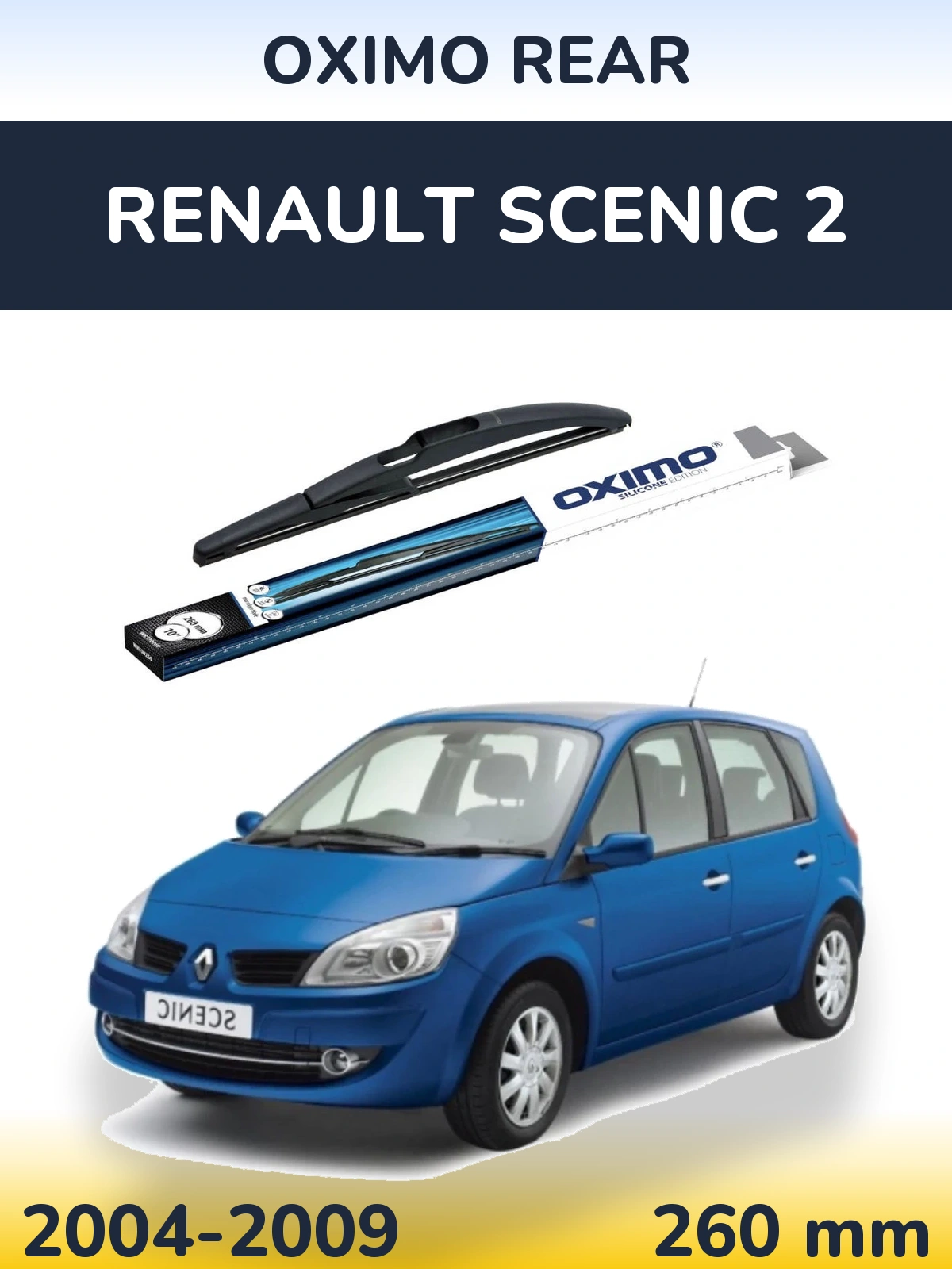 Tylna wycieraczka Oximo Rear 260 mm do Renault Scenic 2 2004-2009